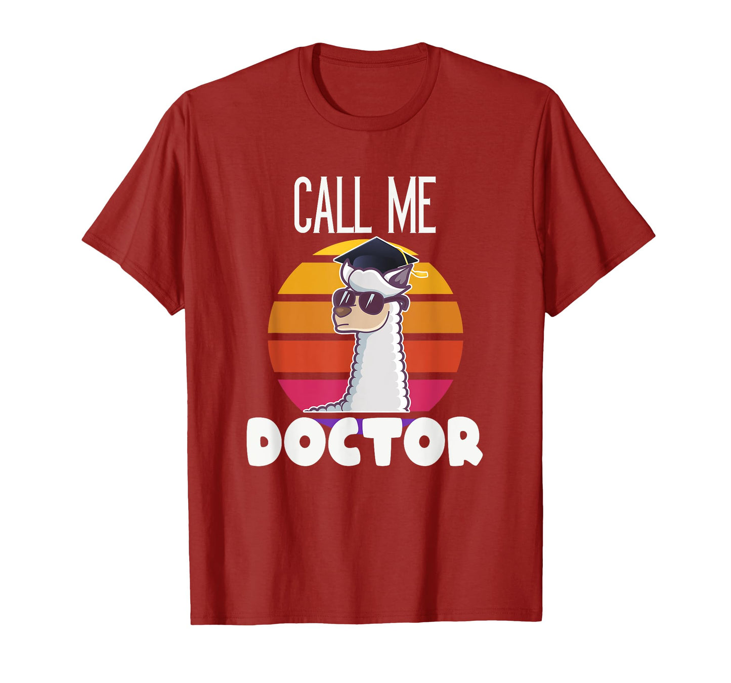 Call me Doctor Funny Llama Alpaca Graduation Doctorate Gift T-Shirt