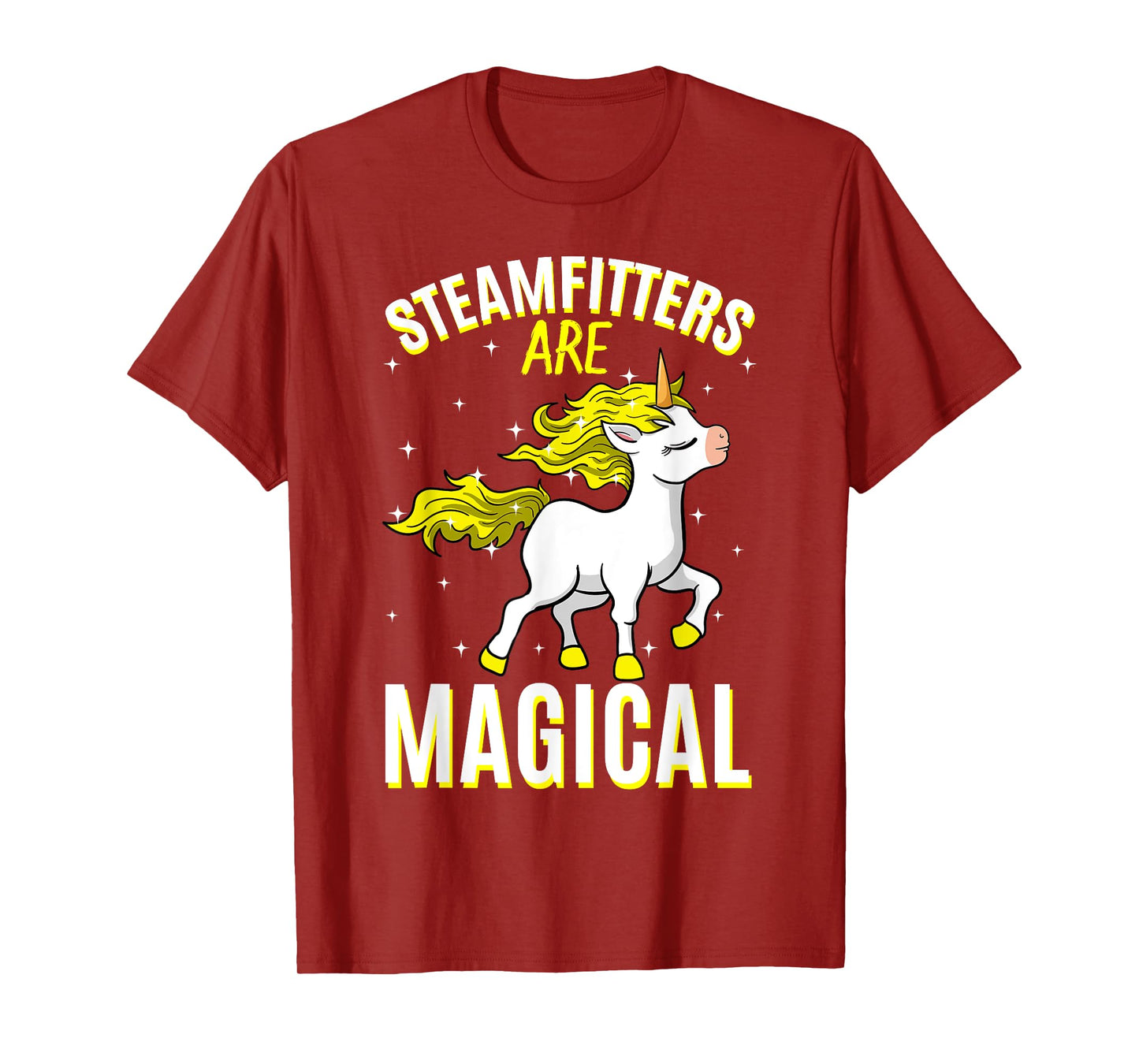 Steamfitters Are Magical Unicorn Job Pipefitter Profession T-Shirt