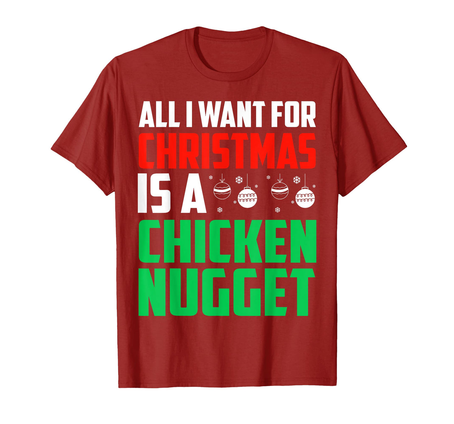 All I Want For Christmas Is A Chicken Nugget Xmas Fast Food T-Shirt