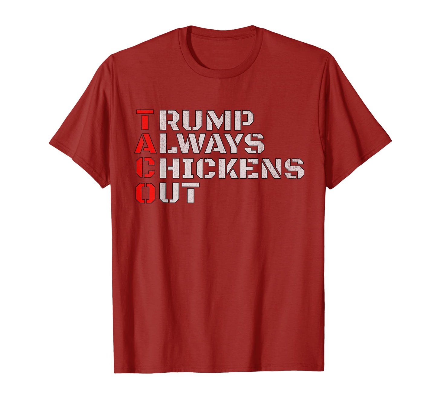 Taco Humor, Trump Always Chickens Out T-Shirt