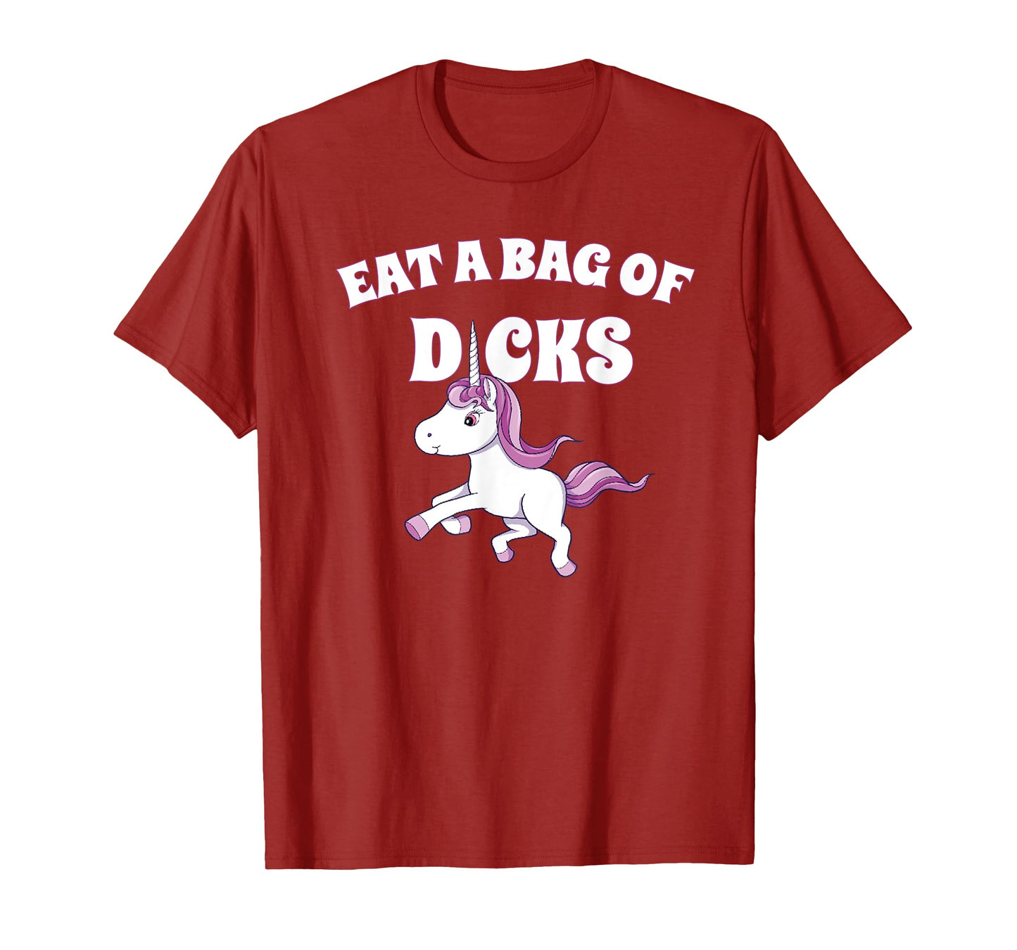 Eat A Giant Bag Of Dicks Gag Gift Funny Unicorn T-Shirt
