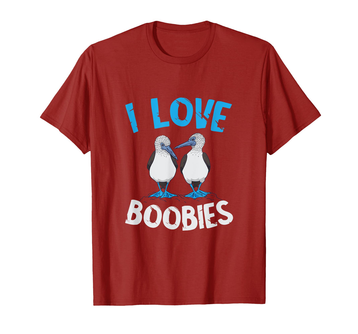 Blue Footed Booby I Love Boobies Blue Footed Booby Lover T-Shirt