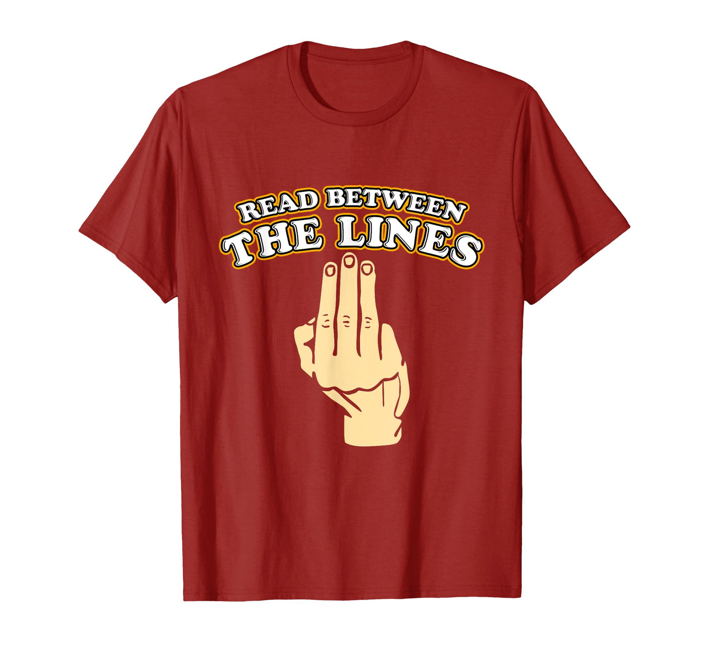 Funny Read Between The Lines Middle Finger T-Shirt