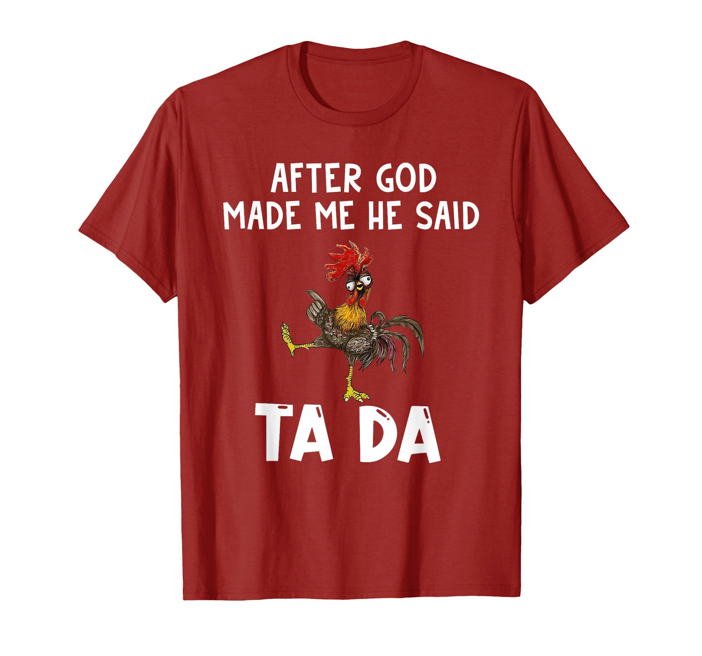 Funny After God Made Me He Said Ta Da T-Shirt