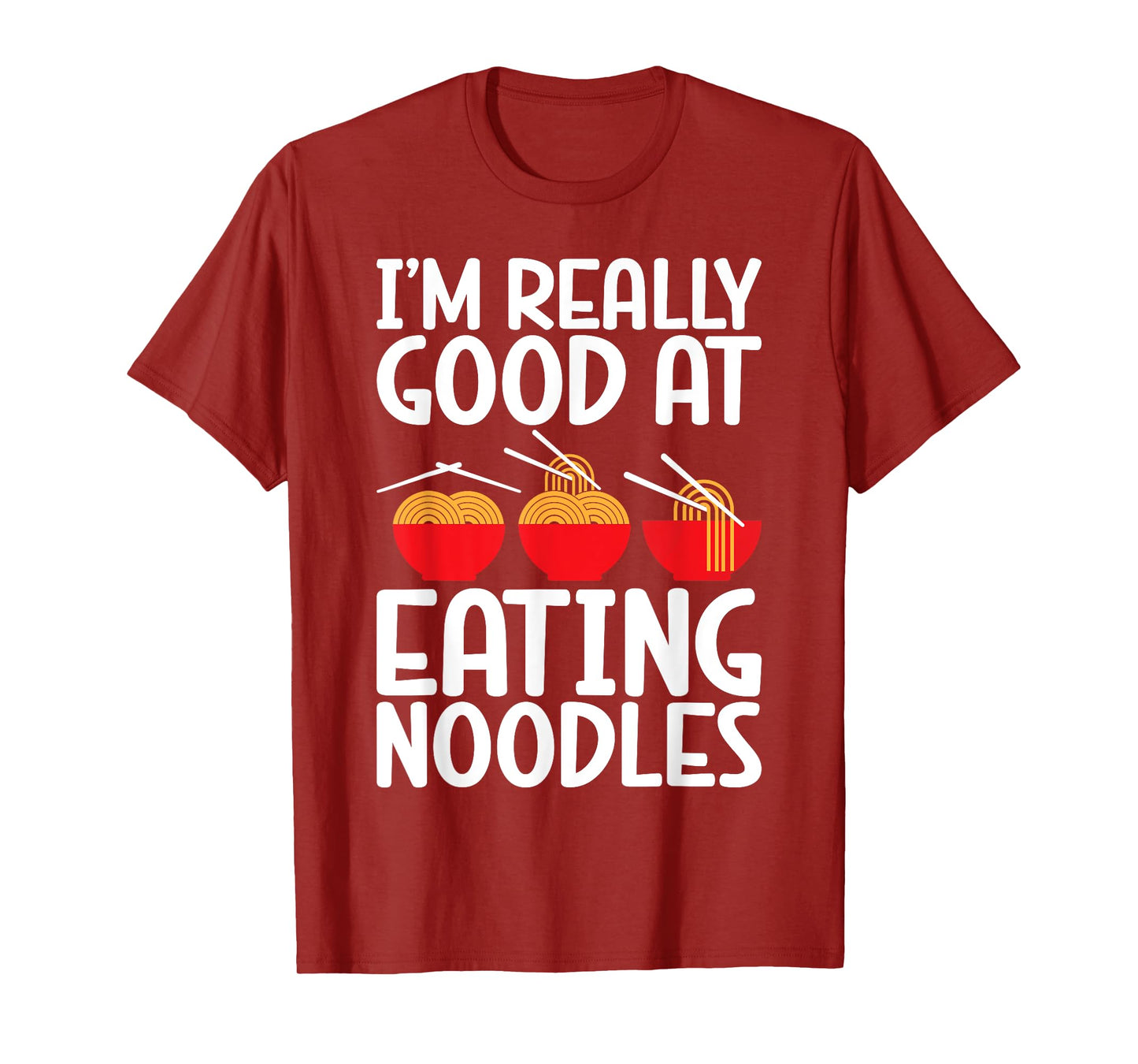 Im really good at Eating Noodles T-Shirt