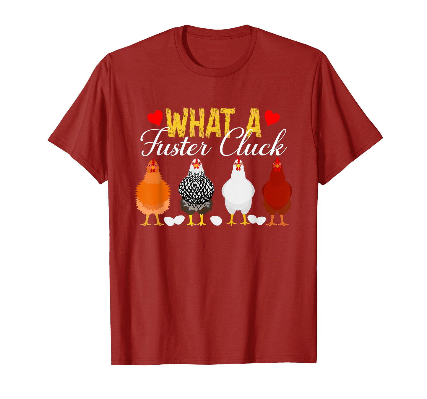 What A Fuster Cluck Funny Chicken Apparel T-Shirt