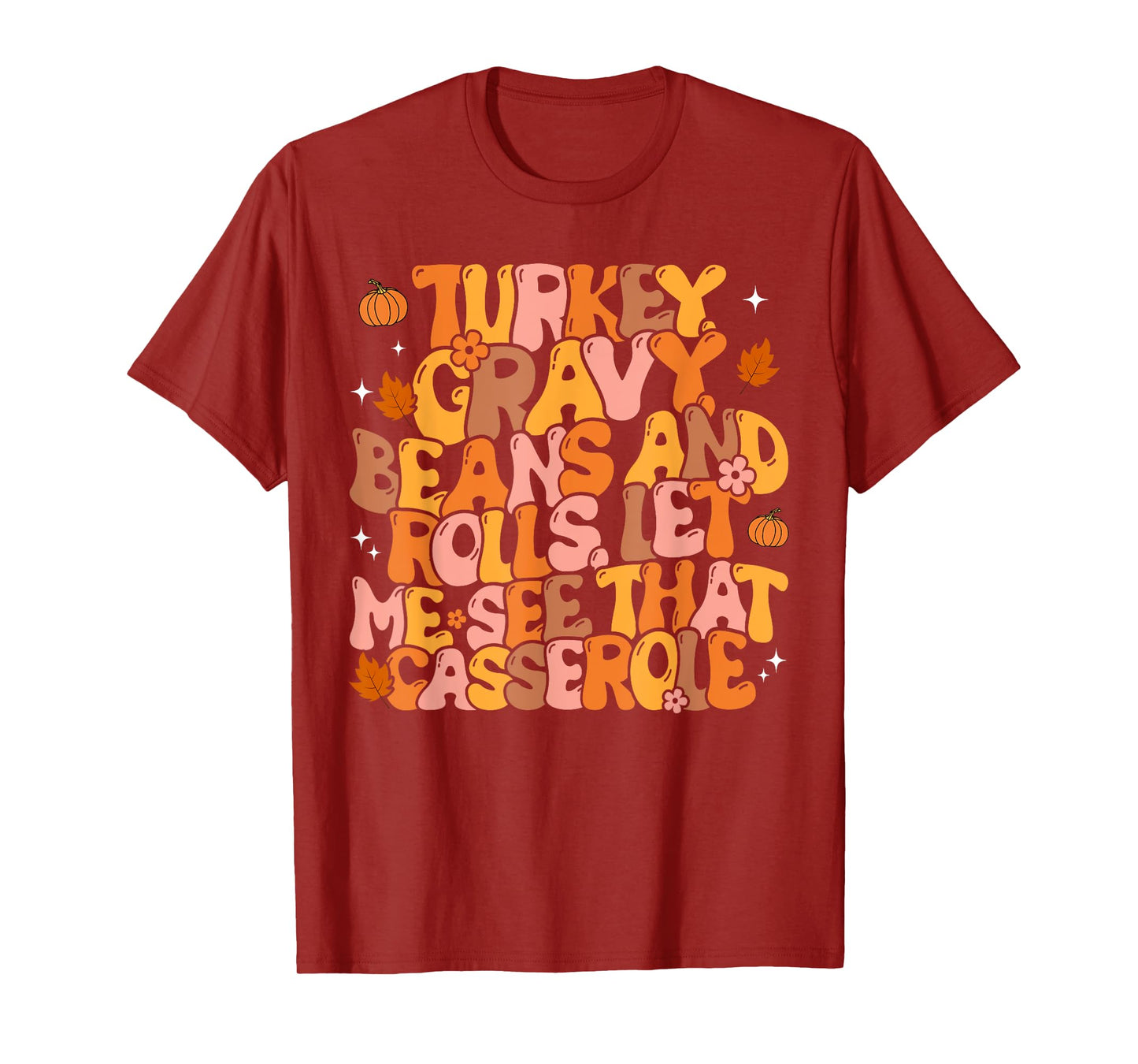 Turkey Gravy Beans and Rolls Funny Autumn Thanksgiving 2023 T-Shirt