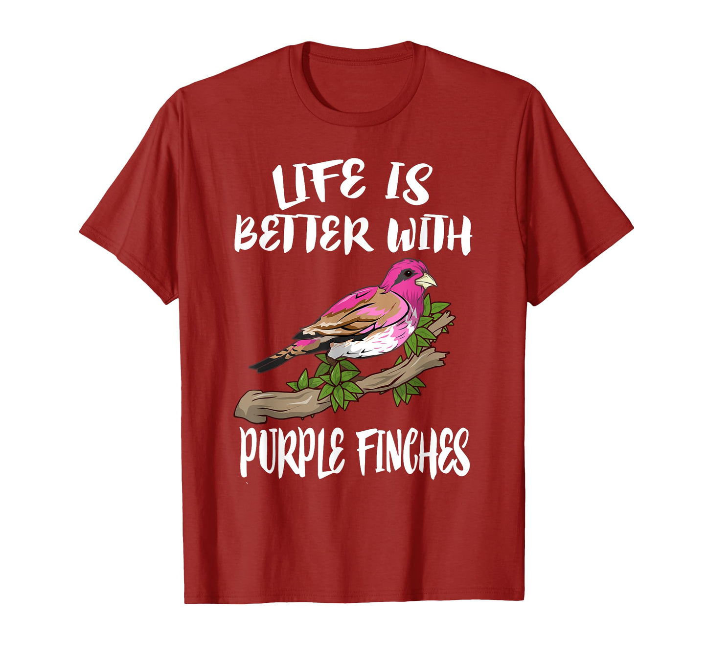 Life Is Better With Purple Finches Birds Gift T-Shirt