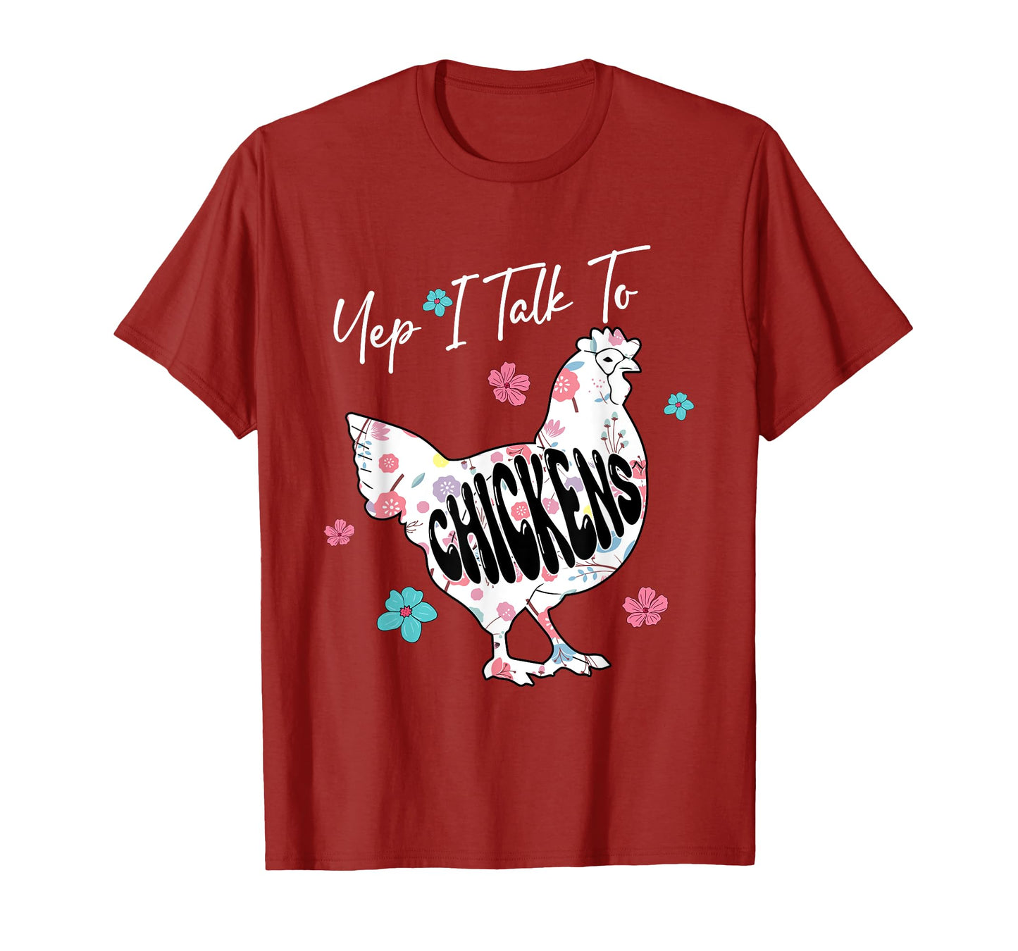 Yep I Talk To Chickens Floral Chicken Cute Shape Lover Kid T-Shirt