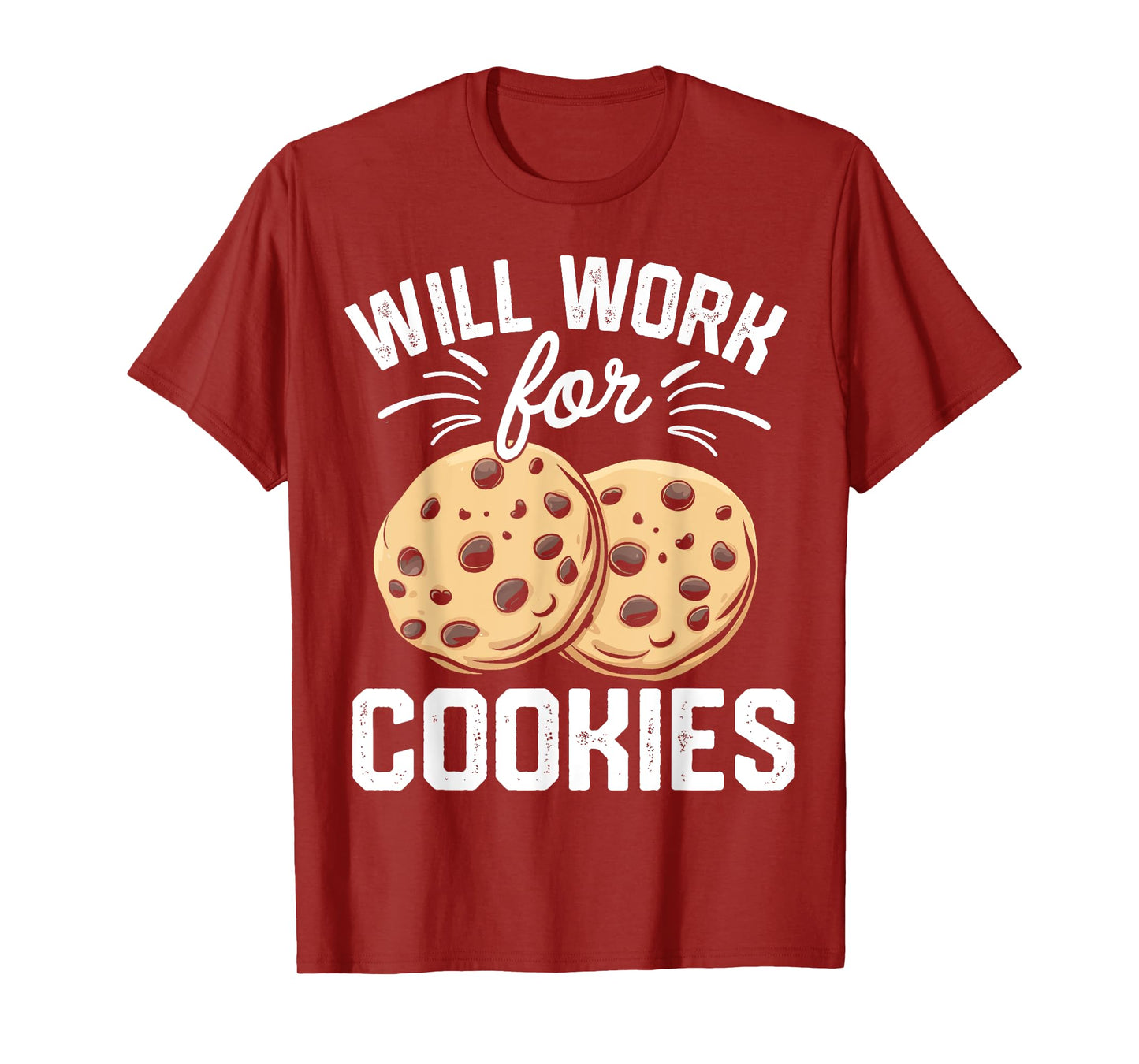 Will Work For Cookies T-Shirt