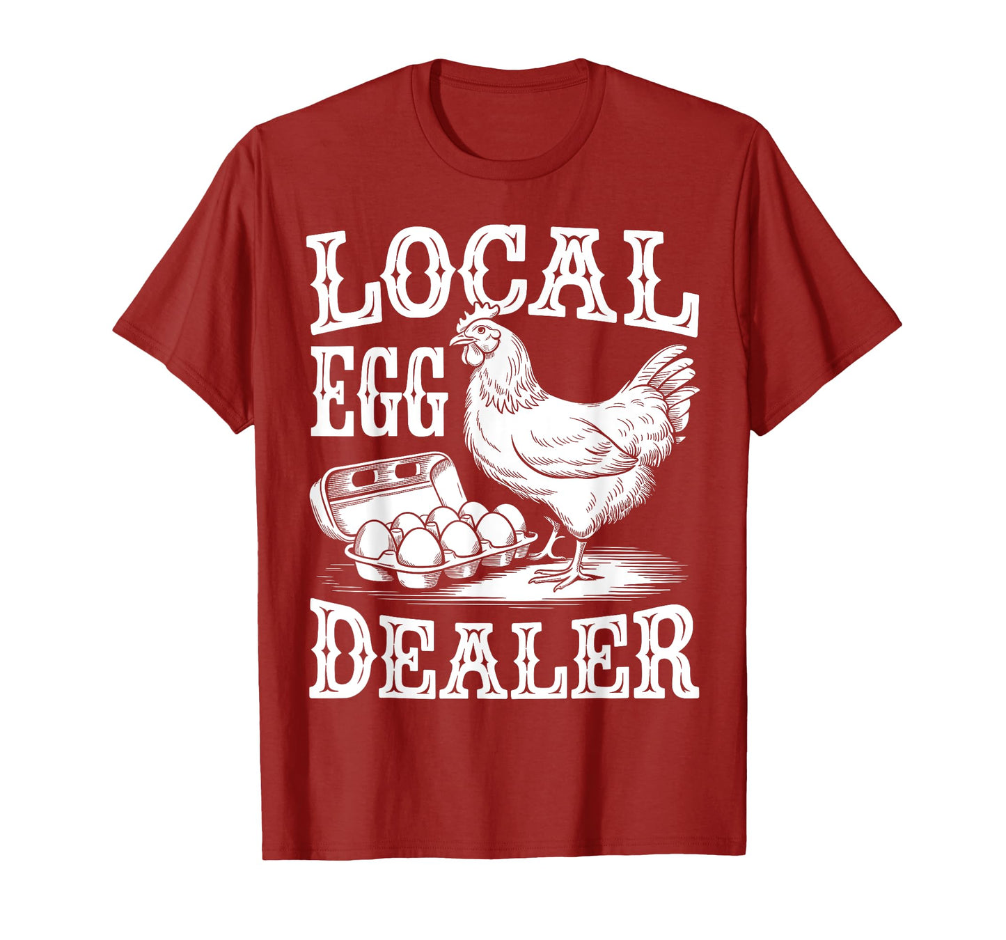 Local Egg Dealer Funny Chicken Lover Farmer T-Shirt