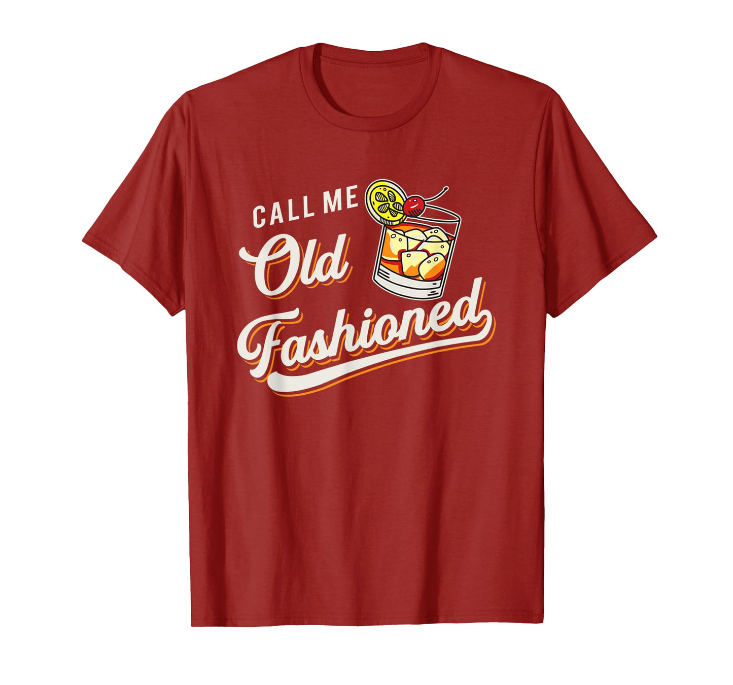 Funny Call Me Old Fashioned Alcoholic Whiskey Drinking T-Shirt