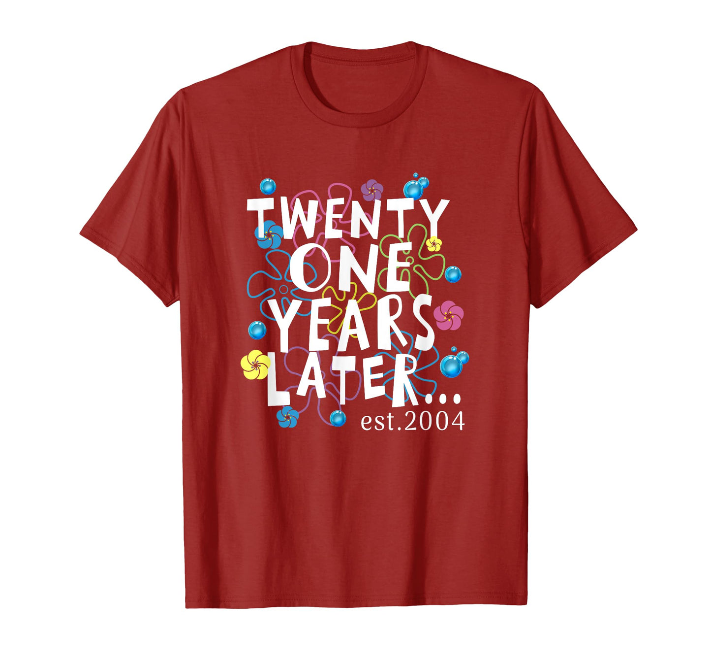 TWENTY ONE YEARS LATER 21 year Old Birthday Gifts Women Men T-Shirt
