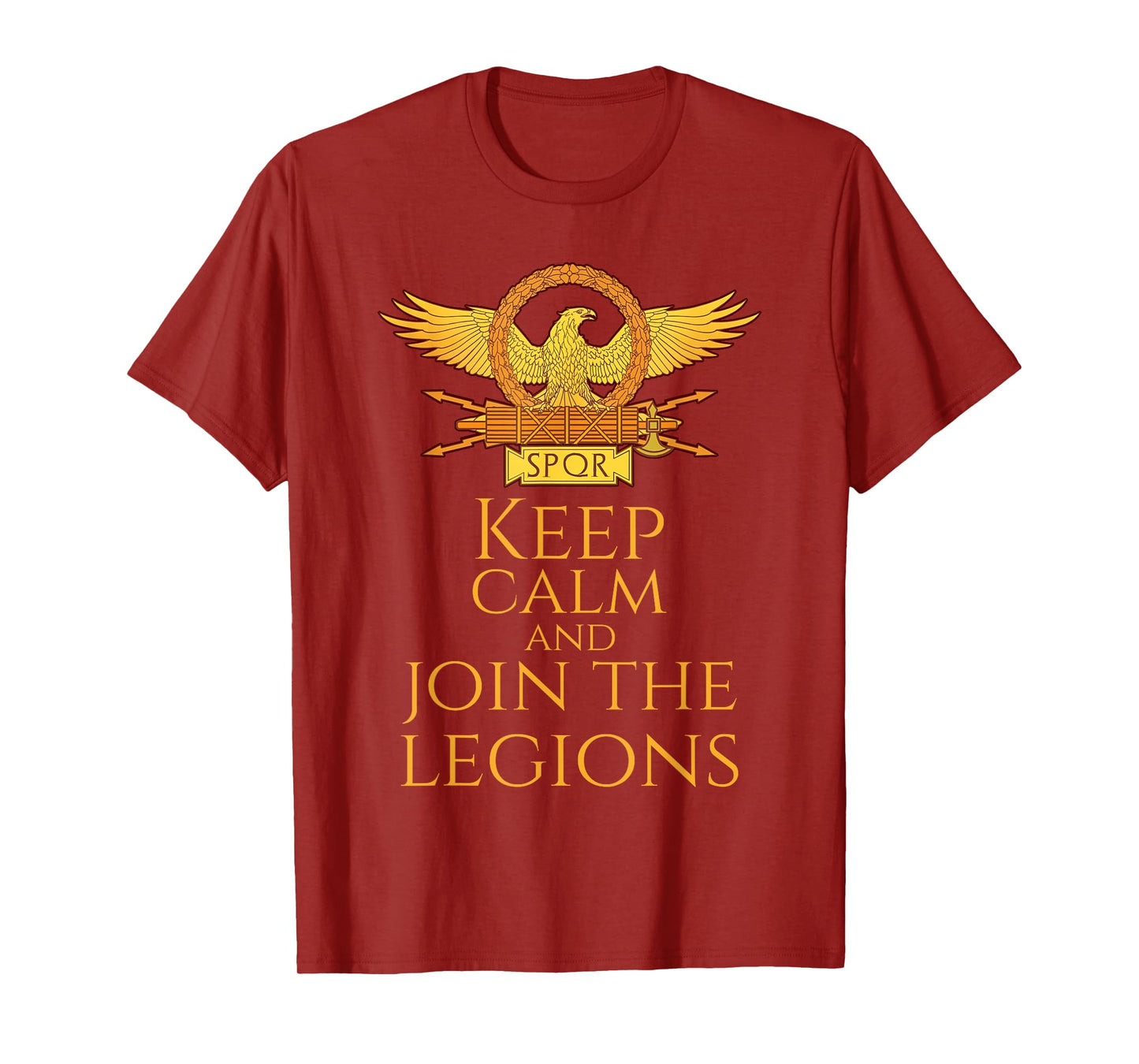 Roman Legionary Eagle - Keep Calm And Join The Legions T-Shirt