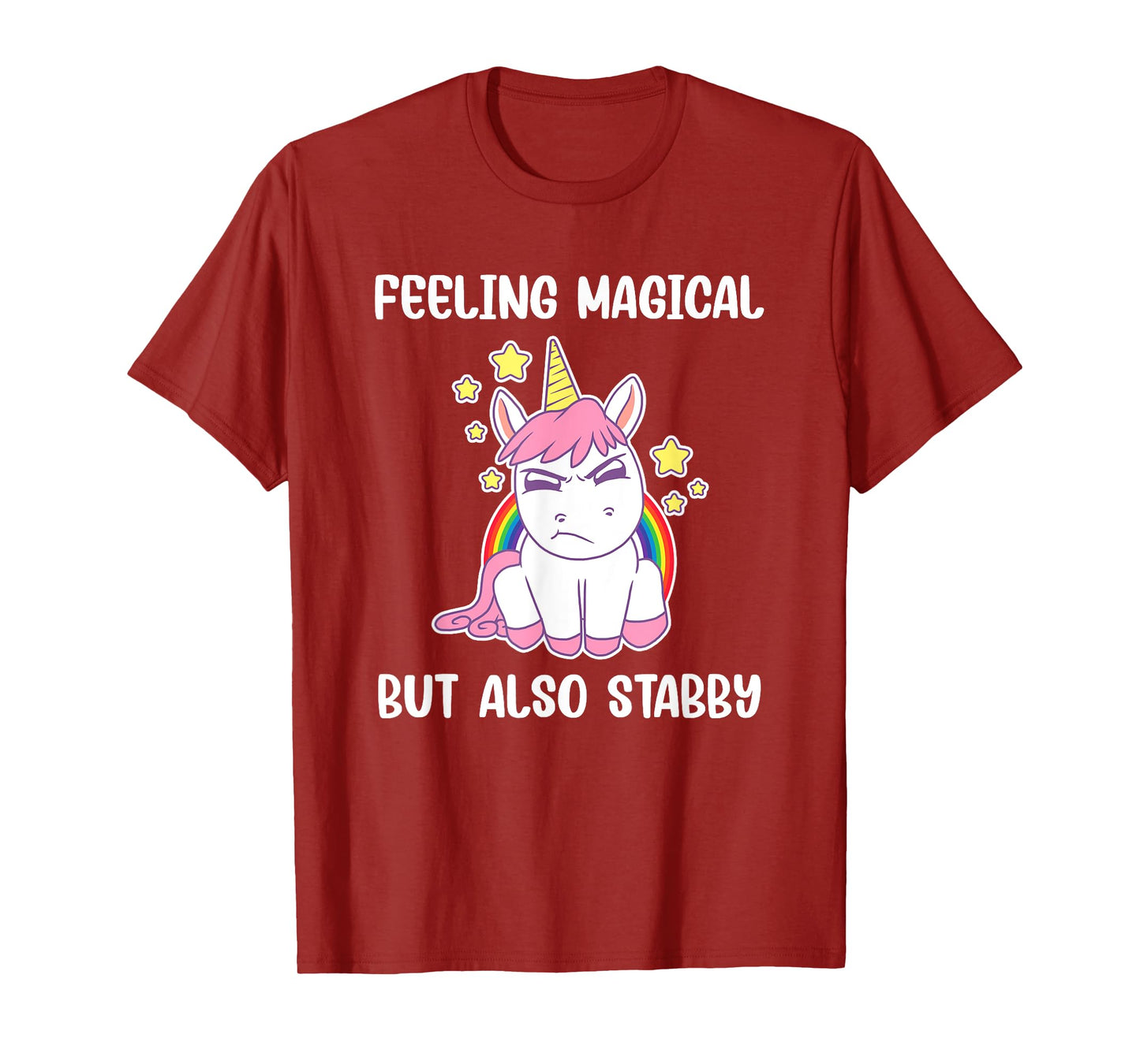 Feeling Magical But Also Stabby Rainbow Unicorn Gift T-Shirt