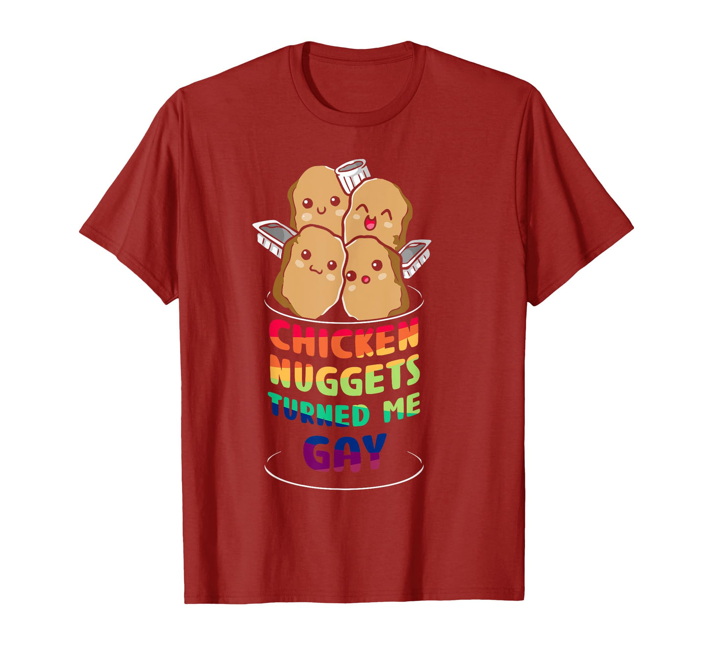 Chicken nuggets turned me gay T-Shirt