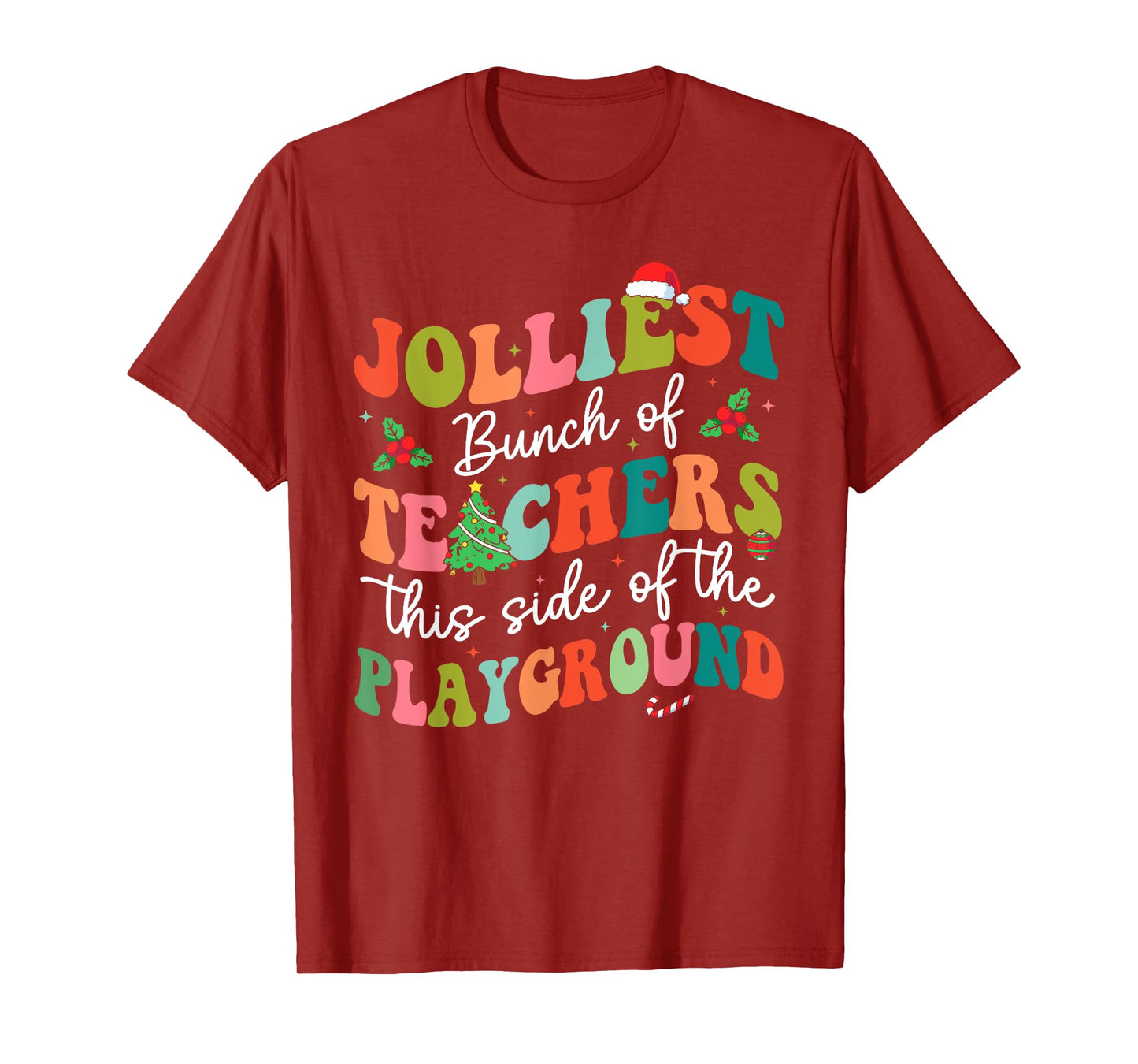 Jolliest Bunch of Teachers This Side Of The Playground X-mas T-Shirt