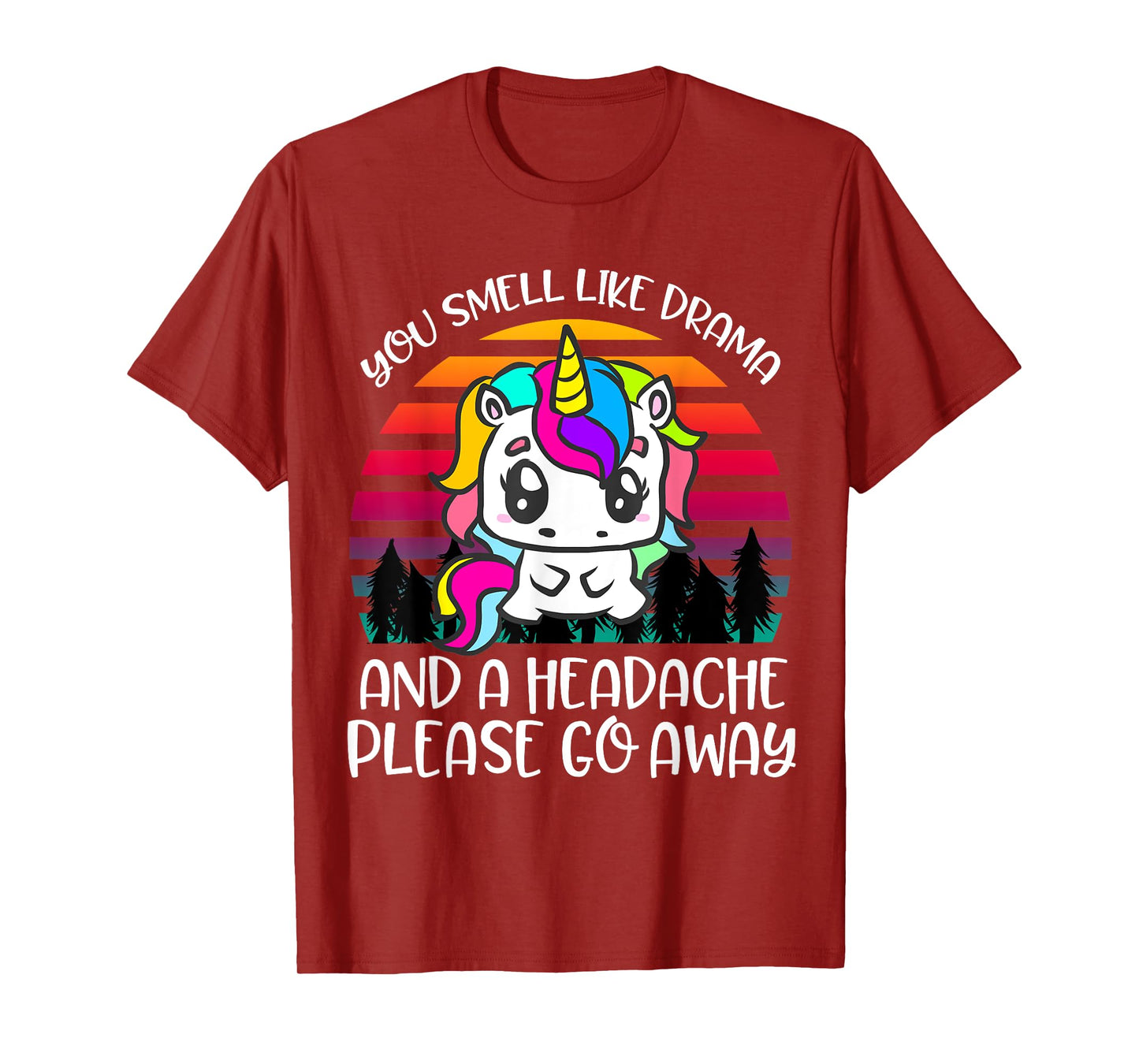 You Smell Like Drama And Headache Please Go Away Unicorn T-Shirt
