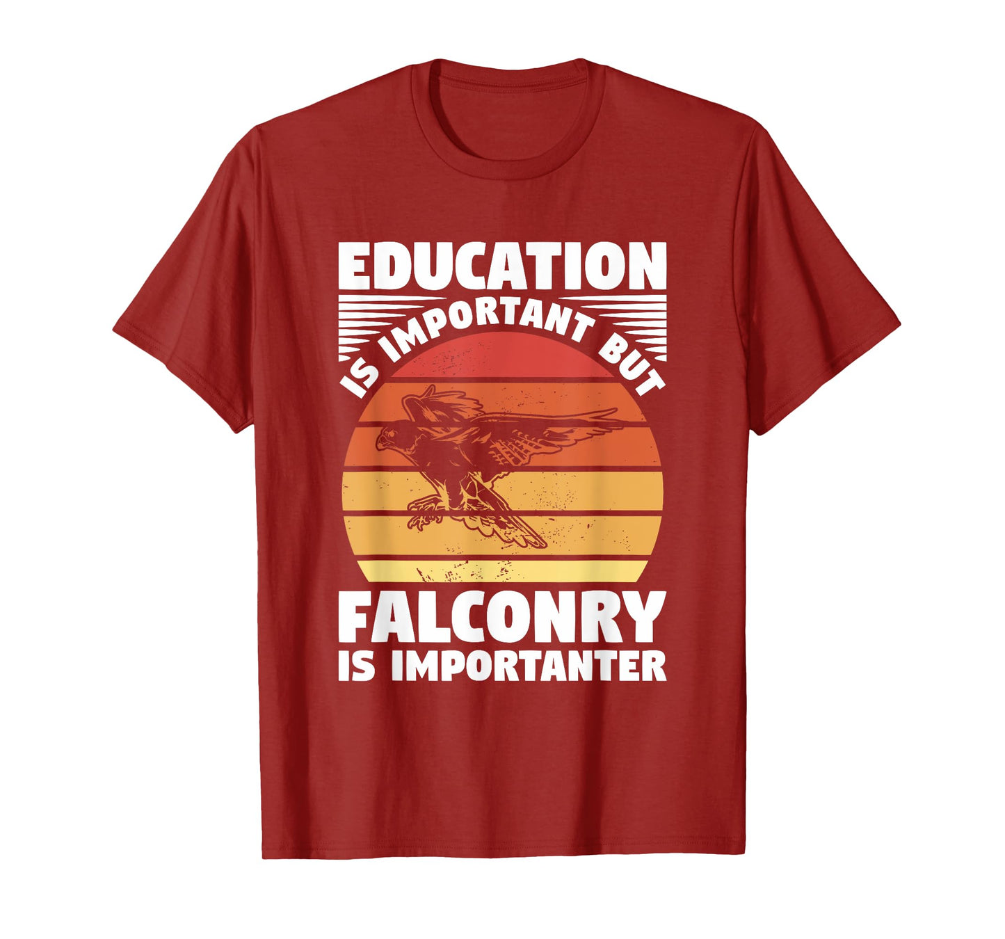 Education Is Important But Falconry Is Importanter Falconry T-Shirt