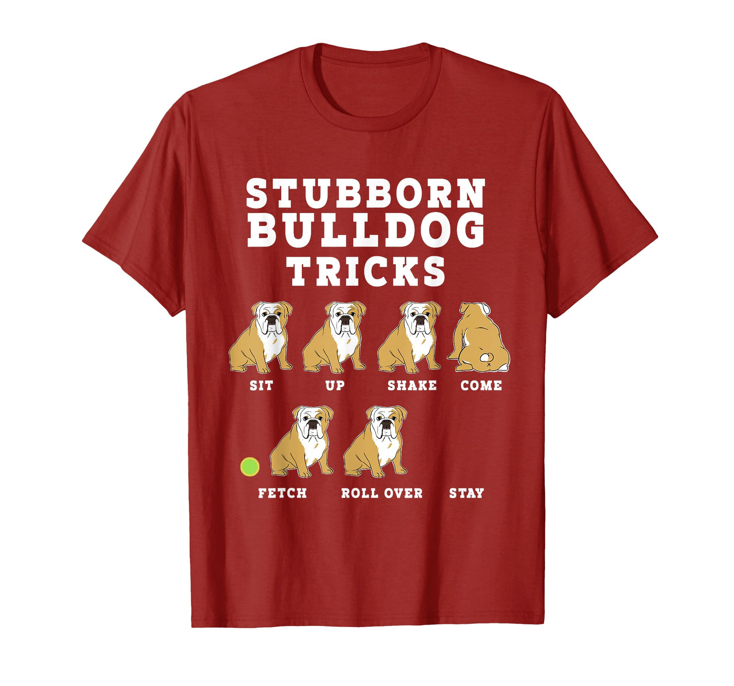 Stubborn Bulldog Tricks - Funny Dog T-Shirt T-Shirt