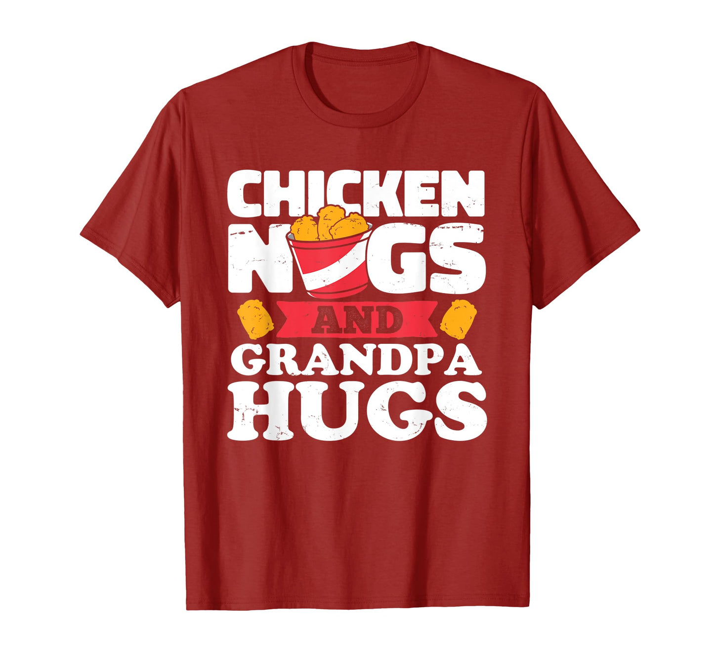 Chicken Nugs And Grandpa Hugs Funny Chicken Nugget Lover T-Shirt