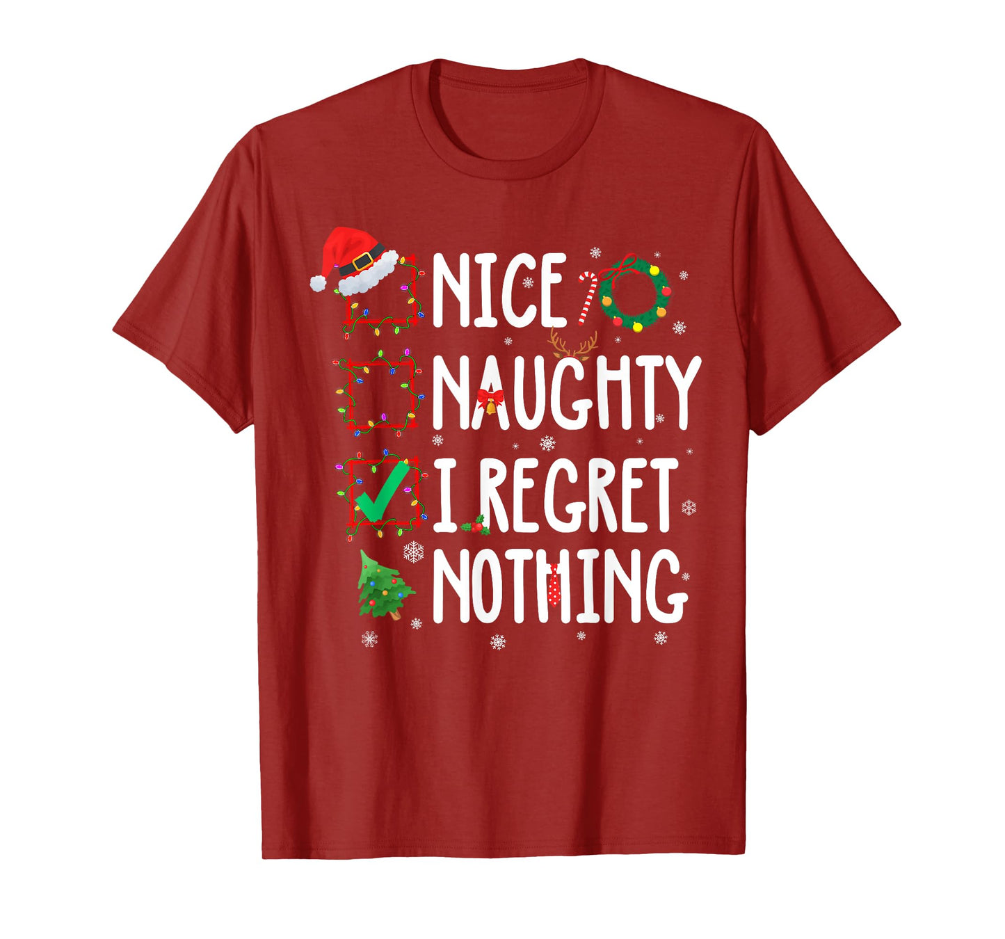 Christmas List Nice Naughty I Regret Nothing Funny Xmas T-Shirt