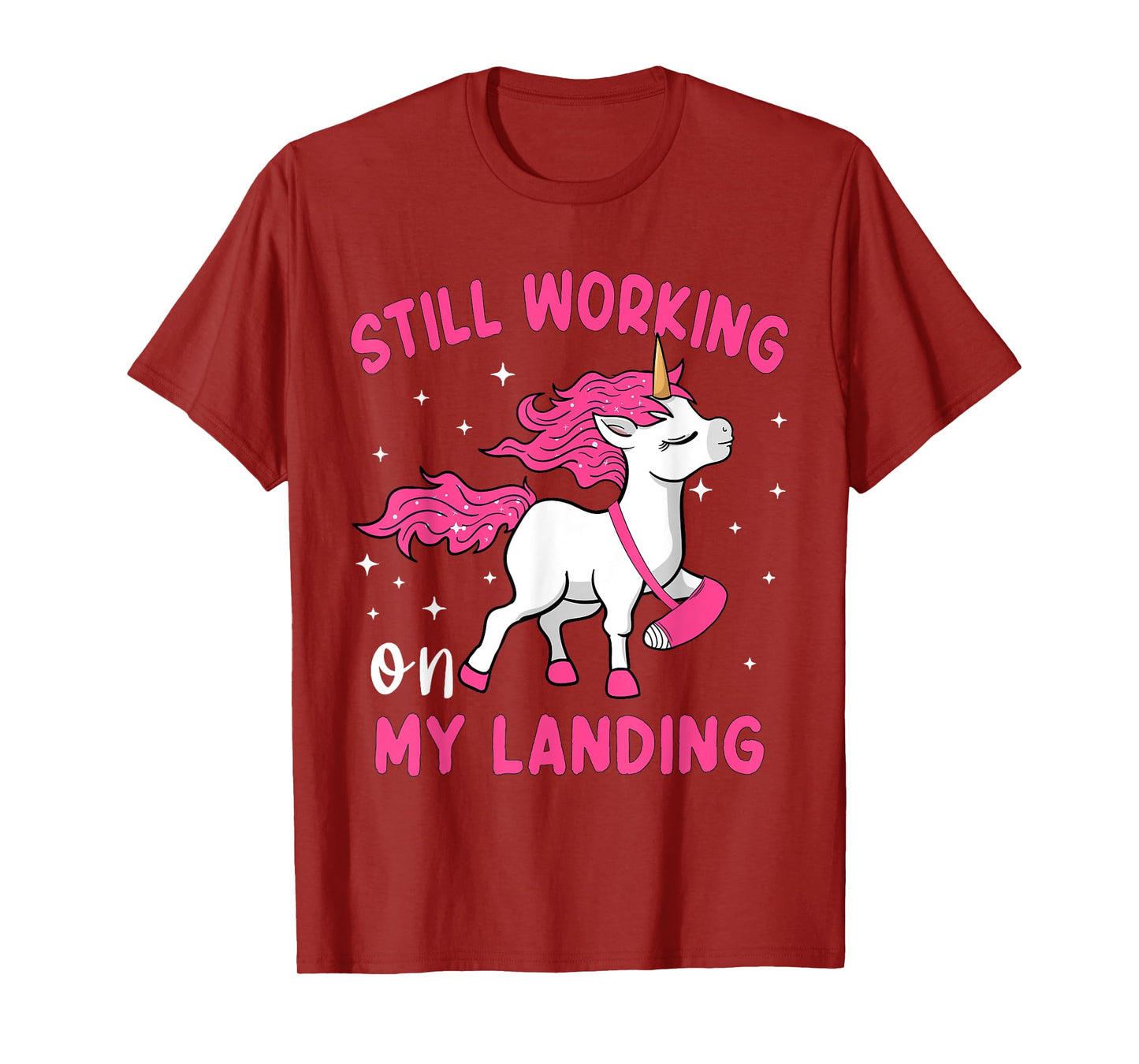 Still Working on My Landing Unicorn Funny Broken Arm Women T-Shirt
