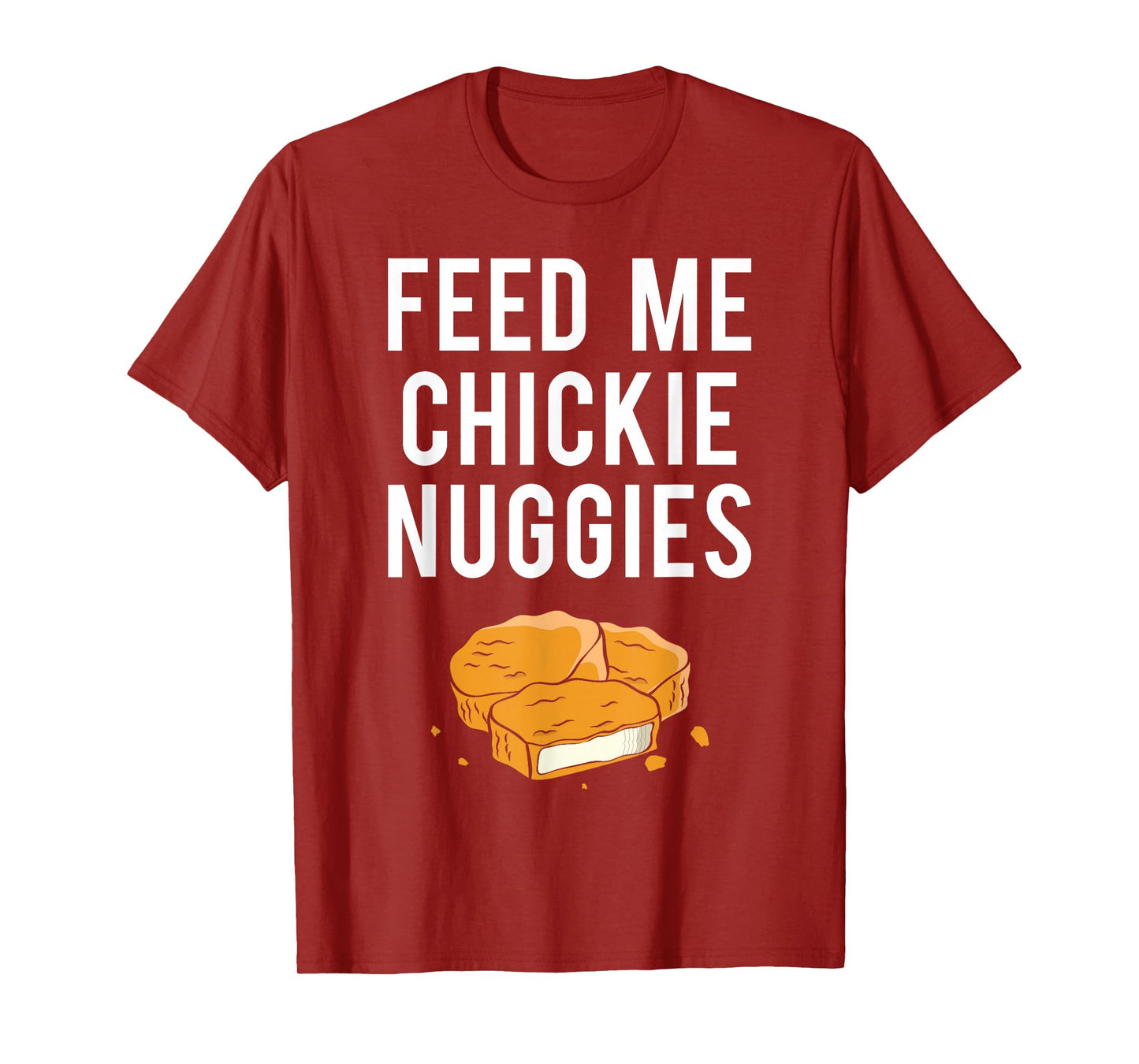 Chickie Nuggies Funny T-Shirt