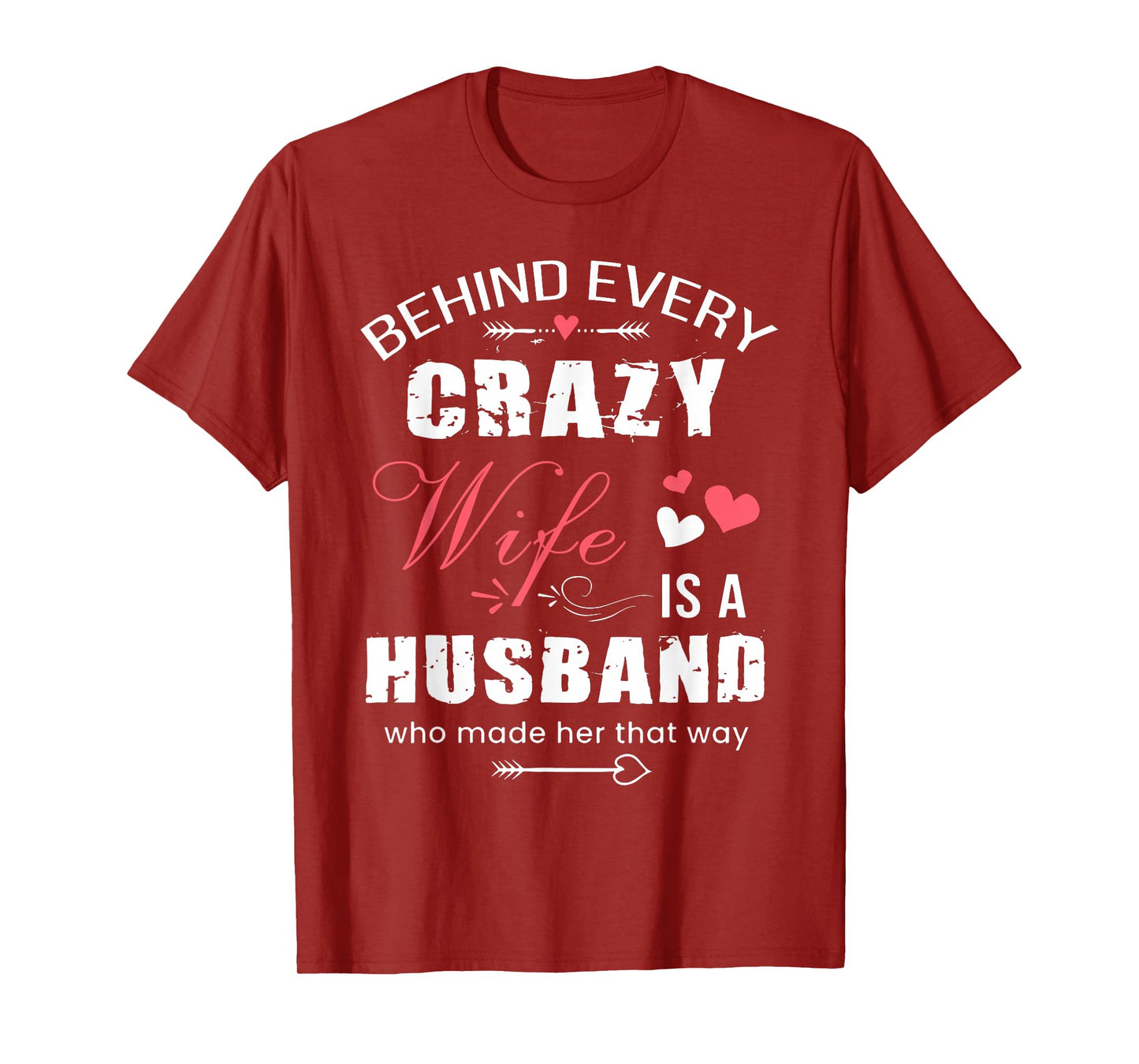 Behind Every Crazy Wife is A Husband Funny Couple Saying T-Shirt