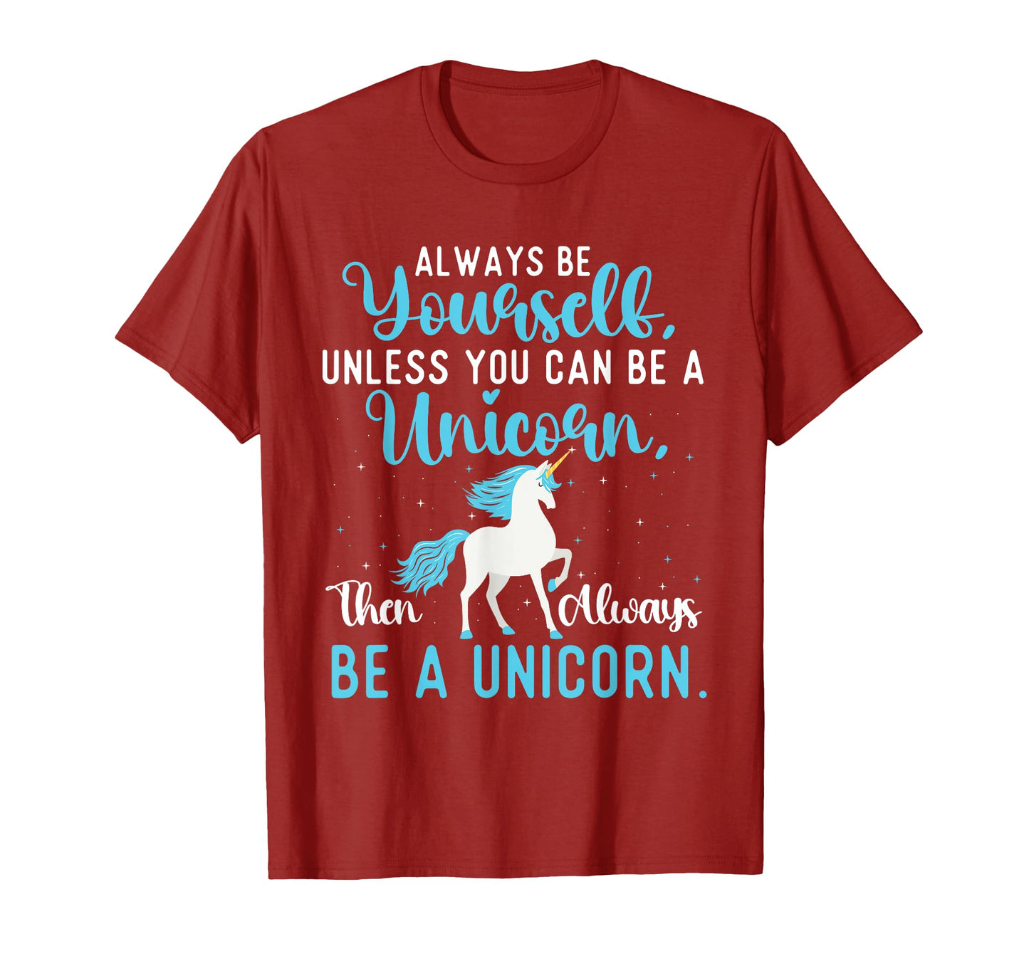 Always Be Yourself - Mystical Creature Rainbow Unicorn T-Shirt