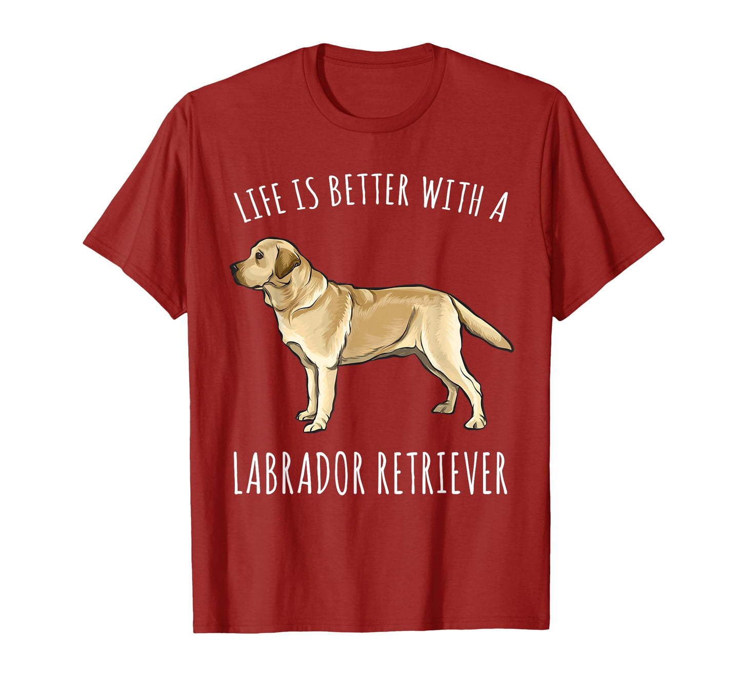 Life Is Better With A Yellow Labrador Retriever Dog Lover T-Shirt