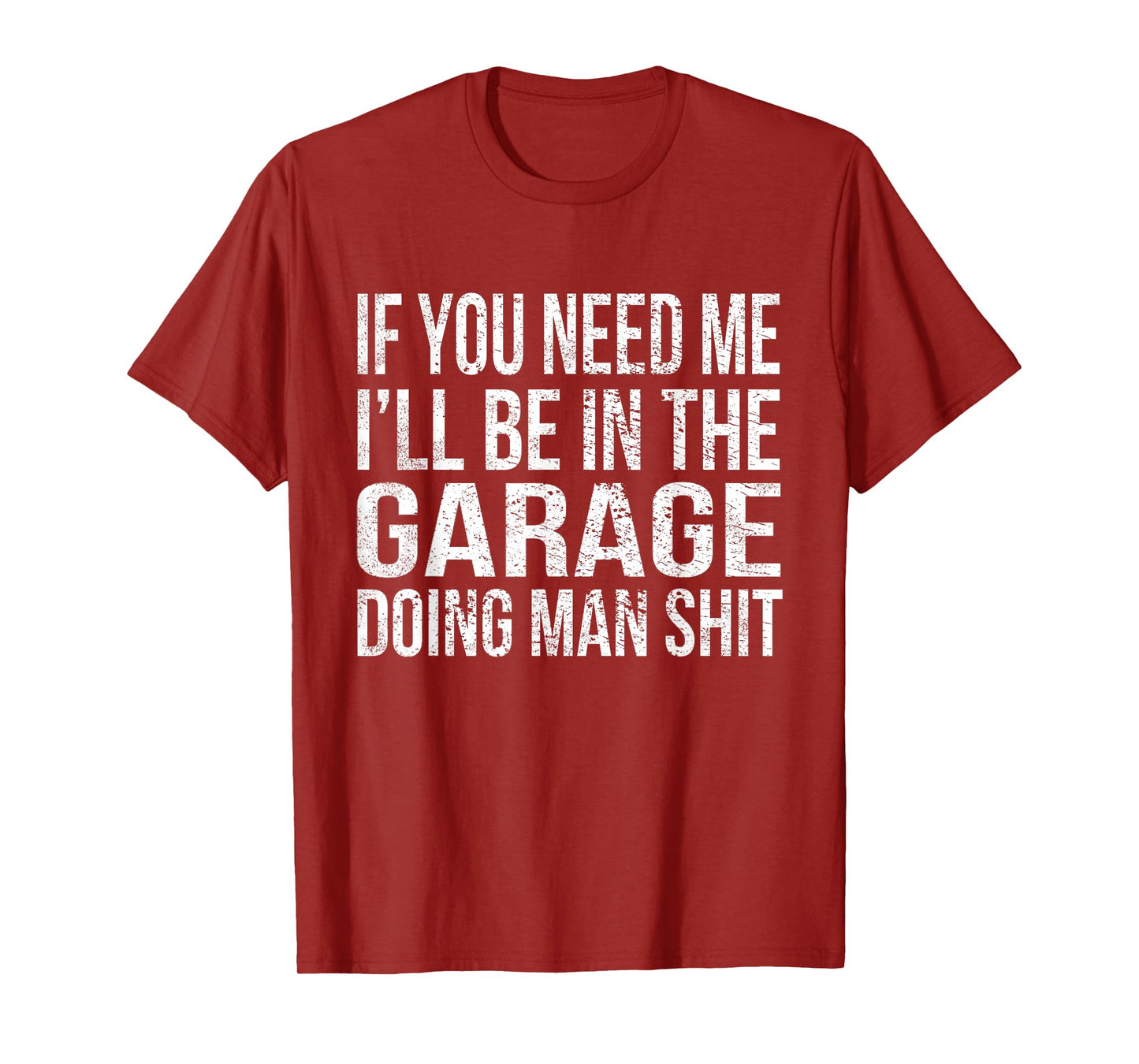 If You Need Me I'll Be in The Garage Funny Mechanic Vintage T-Shirt