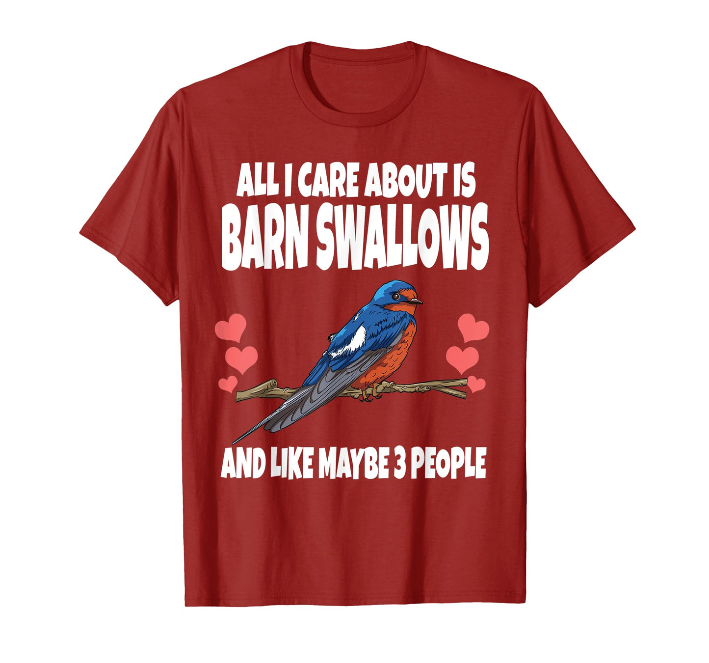 All I Care About Is Barn Swallows And Like Maybe 3 People T-Shirt