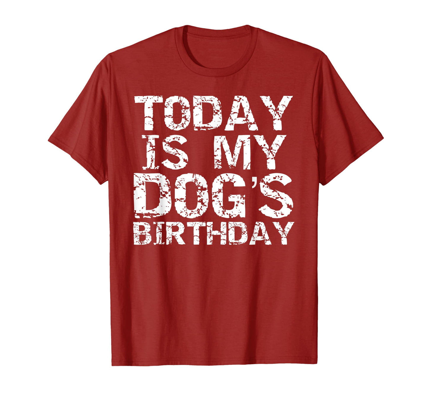 Today is My Dog's Birthday Shirt for Men Funny Boys T-Shirt