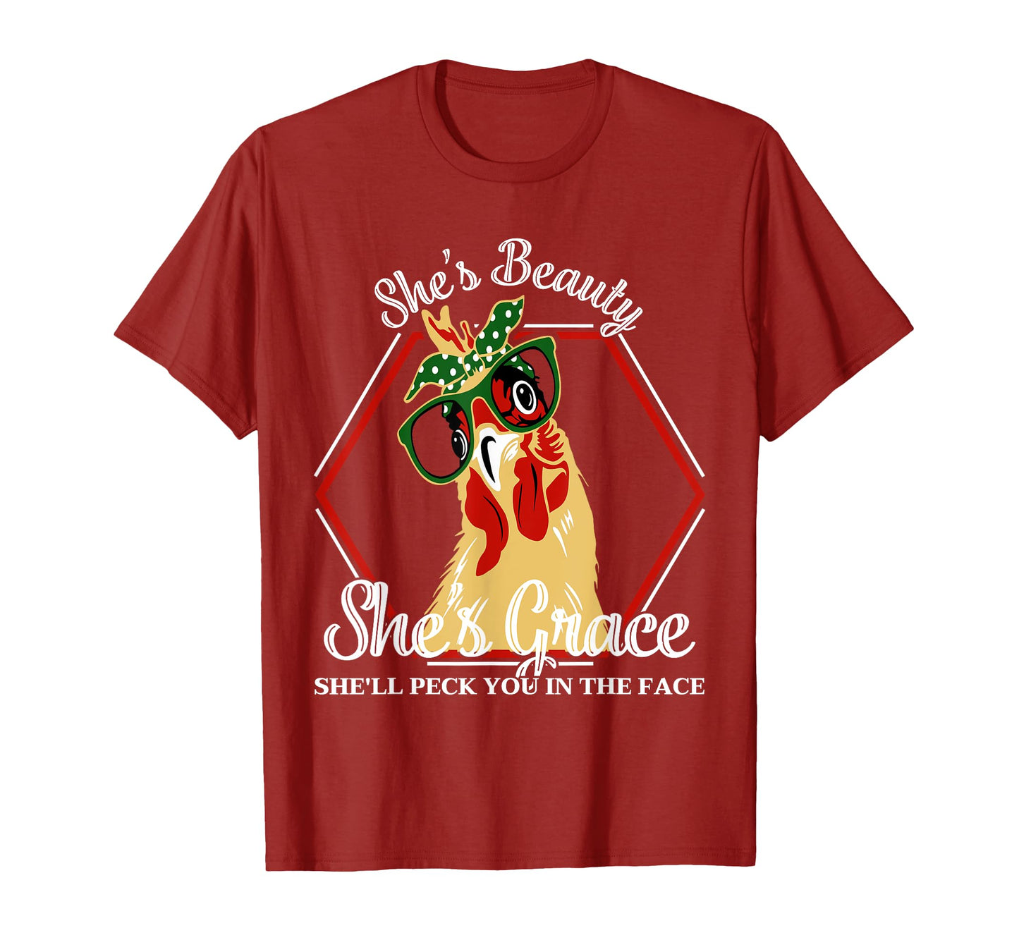 She's Beauty She's Grace She'll Peck You In The Face Chicken T-Shirt