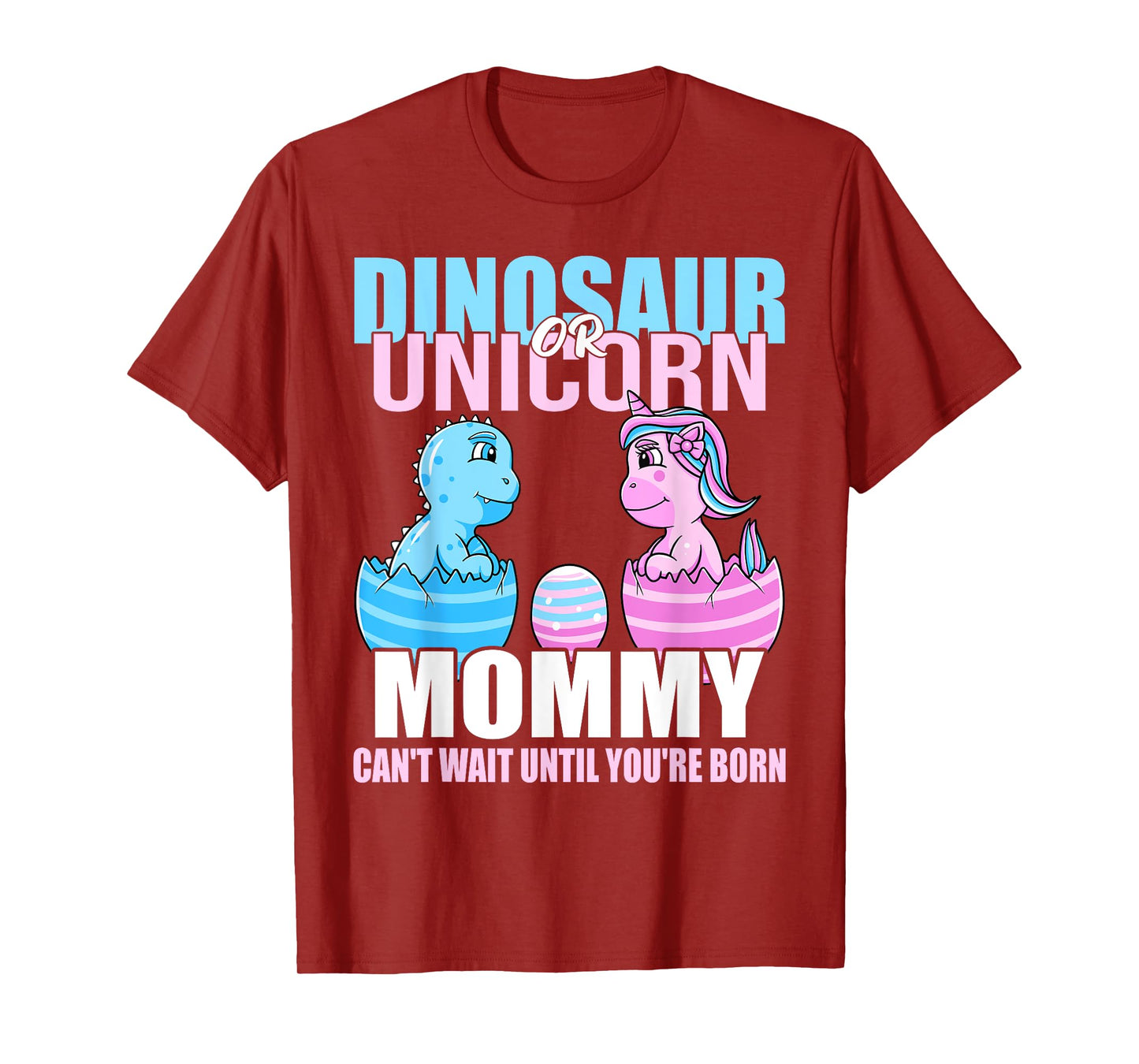 Dinosaur Or Unicorn Until You're Born Mommy Gender Reveal T-Shirt