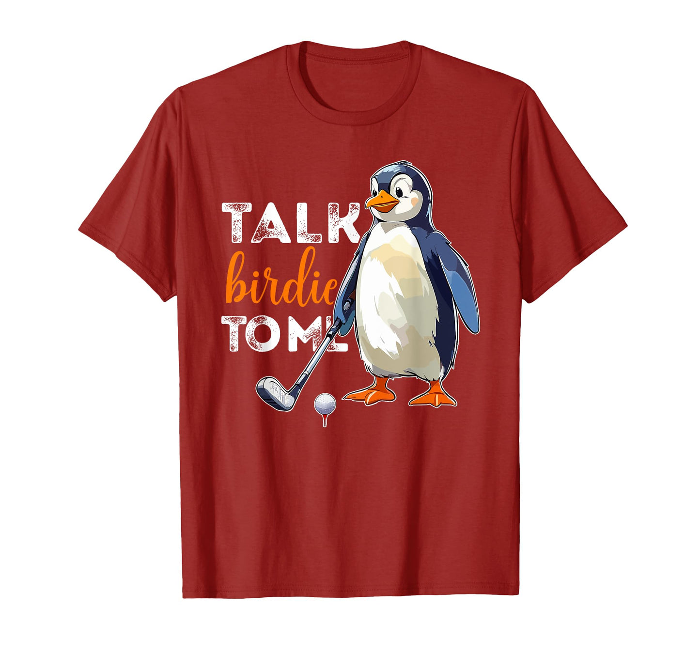 Talk Birdie to Me Penguin Golf Funny Golfer Dad Fathers Day T-Shirt