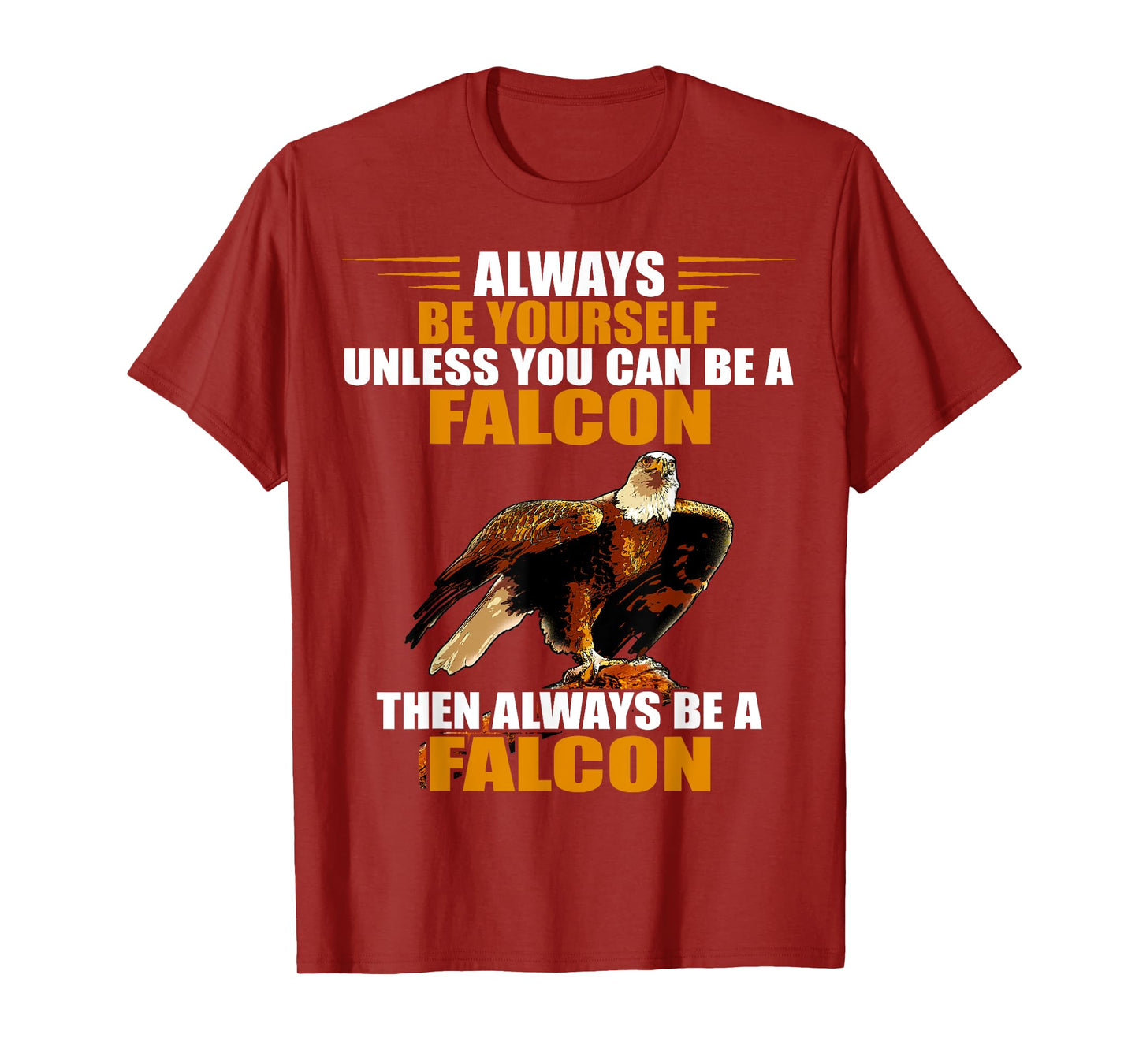 Falcon Bird Always Be Yourself Red Tailed Hawk Falconry T-Shirt