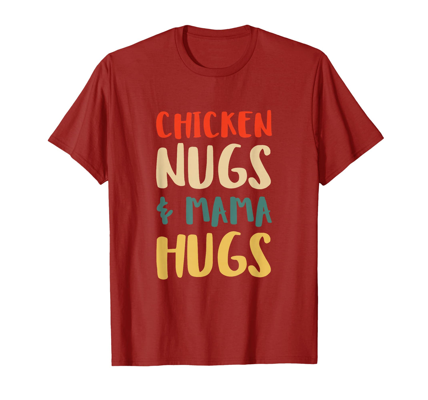 Chicken Nugs and Mama Hugs Toddler for Chicken Nugget Lover T-Shirt