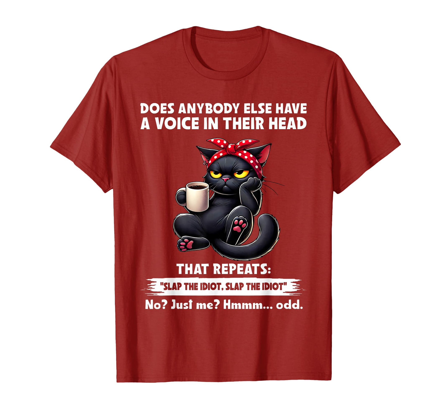 Does Anybody Else Have A Voice in Their Head That Repeats T-Shirt
