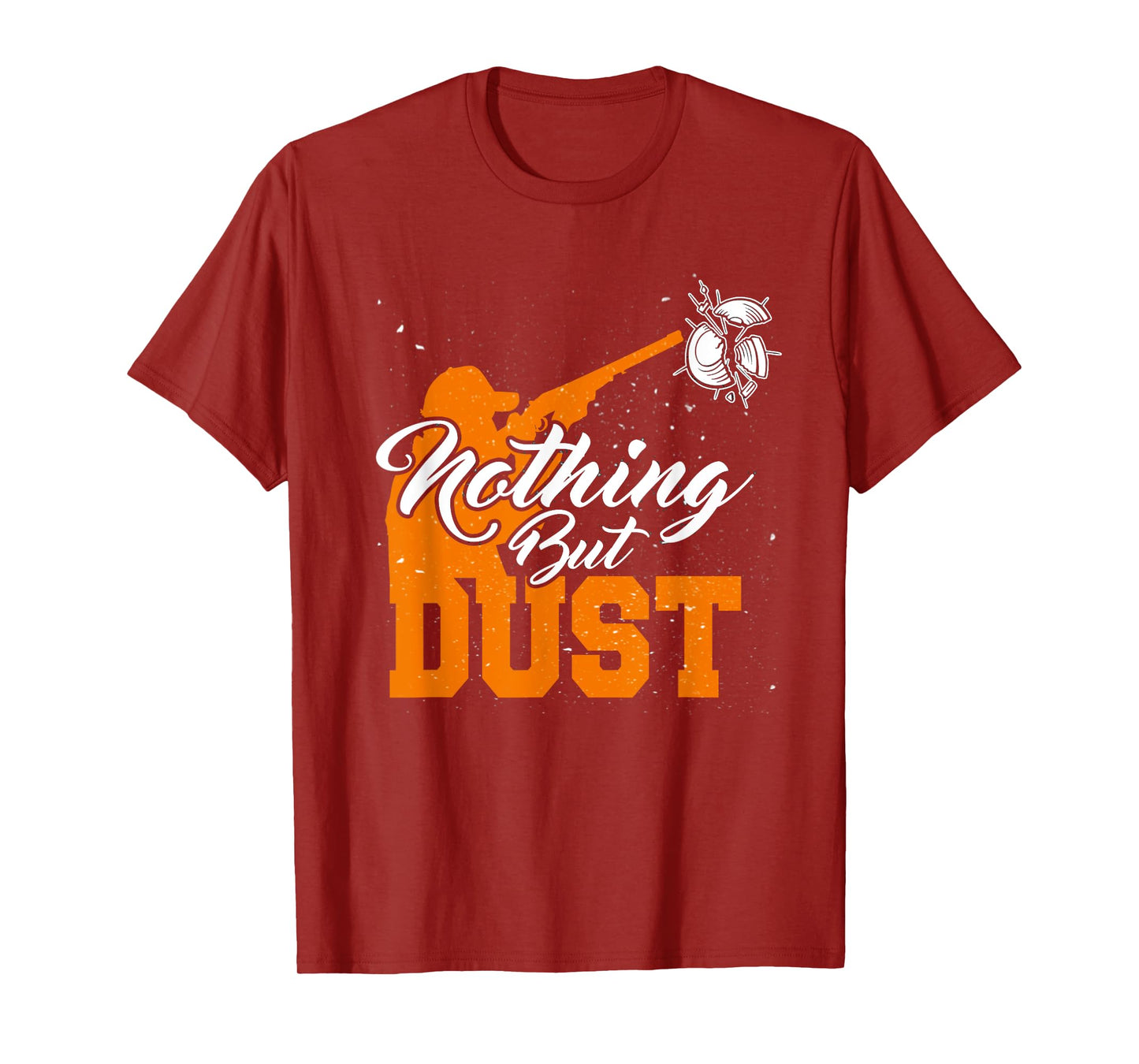 Nothing But Dust T-Shirt Trap Shooting Clay Skeet Sporting