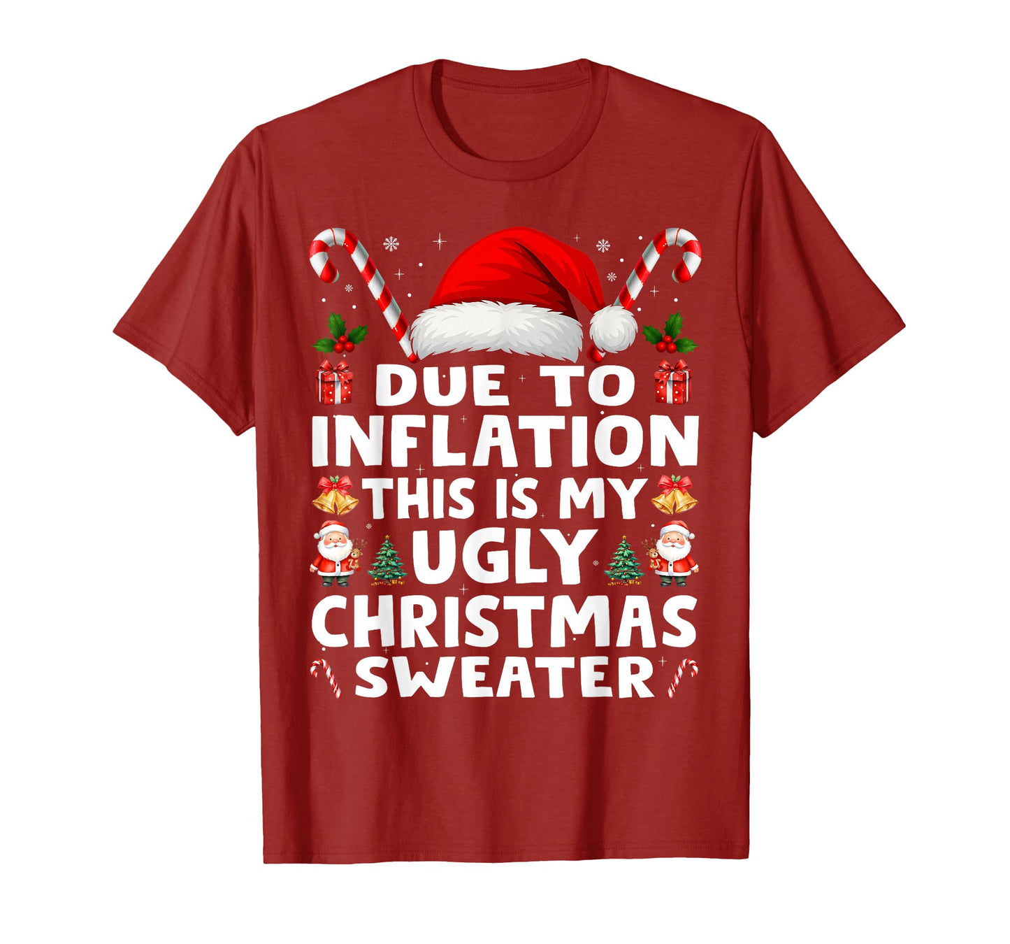 Due to Inflation Ugly Christmas Sweaters Men Women Funny T-Shirt