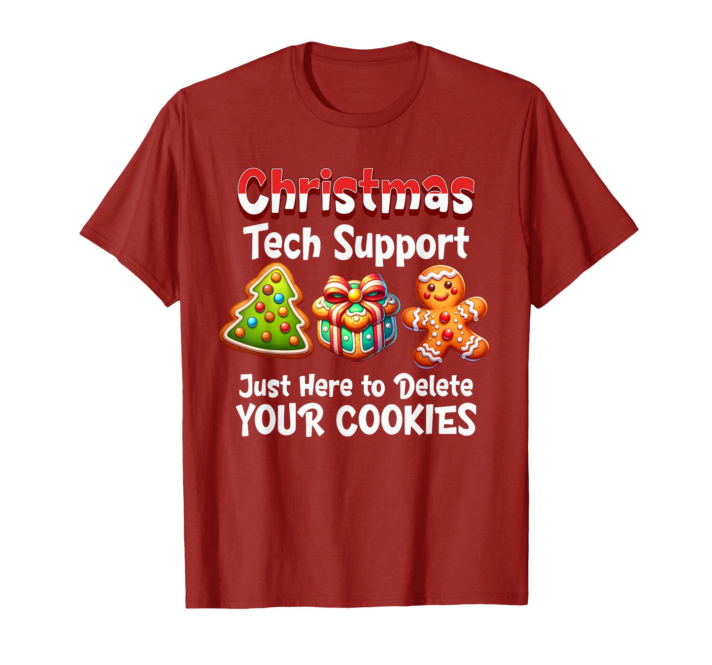 Christmas Tech Support Here To Delete Cookies Men Women T-Shirt