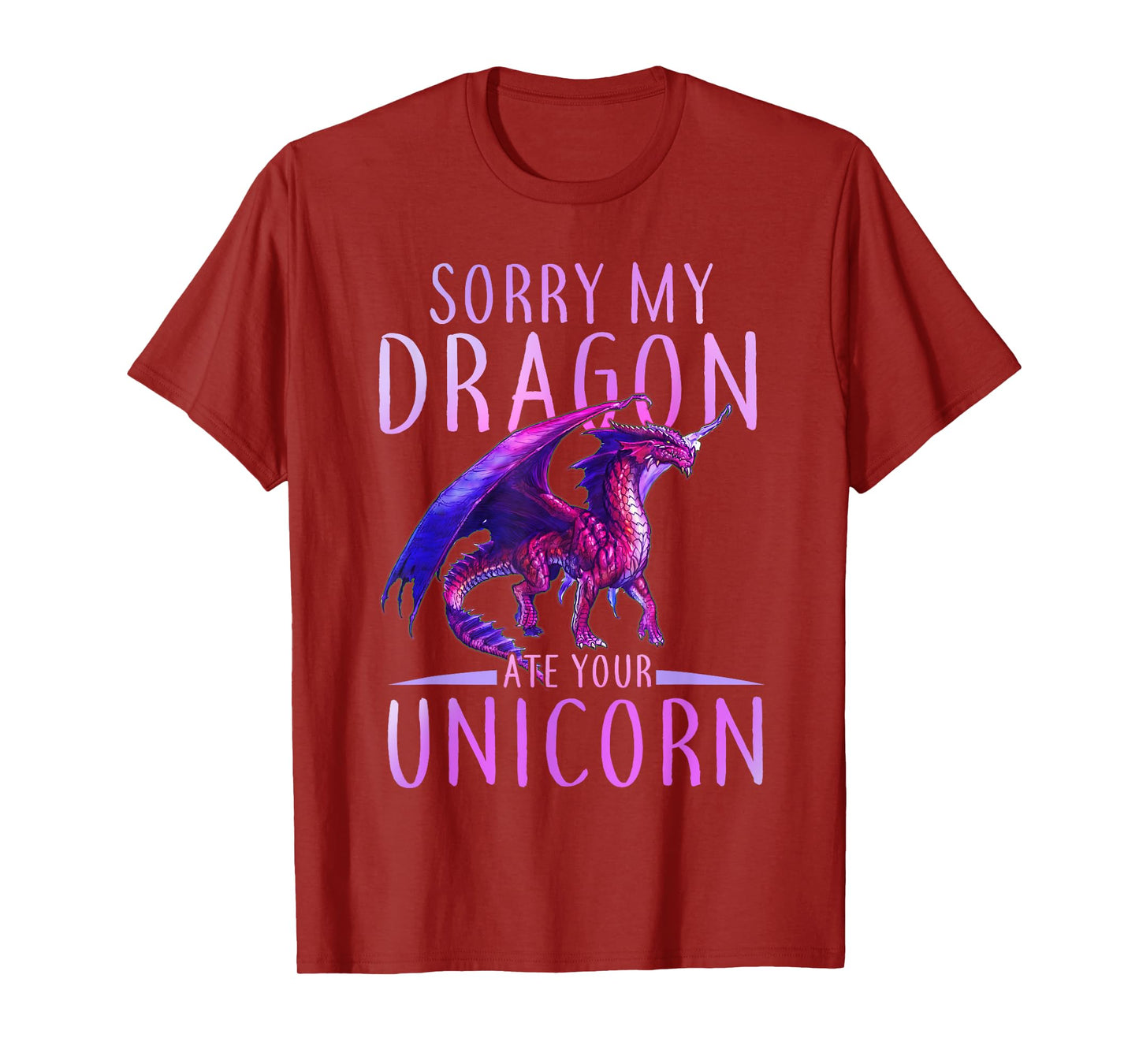 Funny Sorry My Dragon Ate Your Unicorn T-Shirt