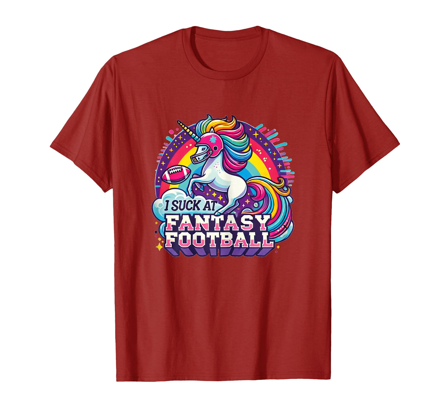 I Suck at Fantasy Football Unicorn Rainbow Loser Gilrs Gift T-Shirt