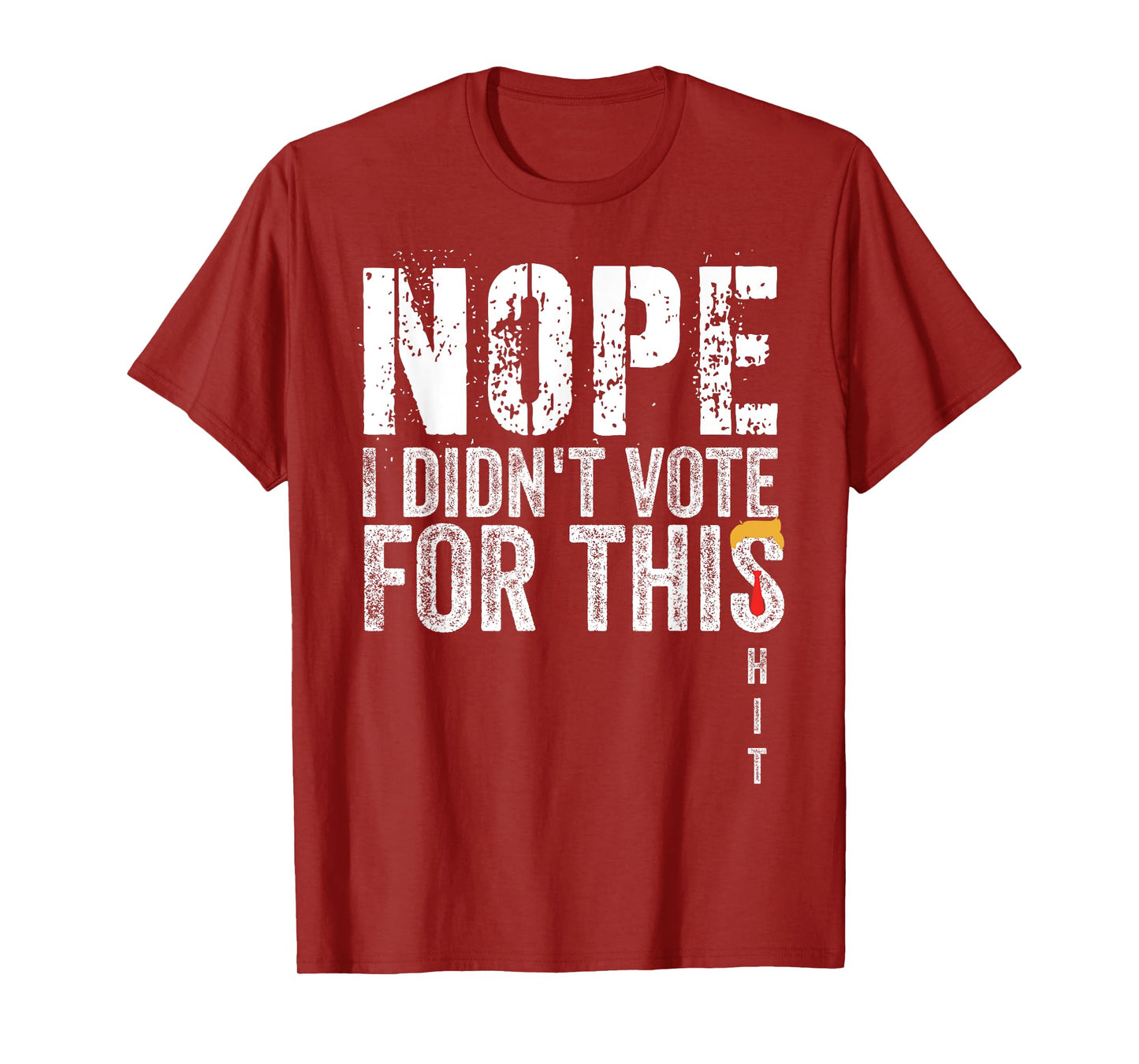 Nope Shirt I Didn't Vote For This Hit Funny Adult Humor T-Shirt