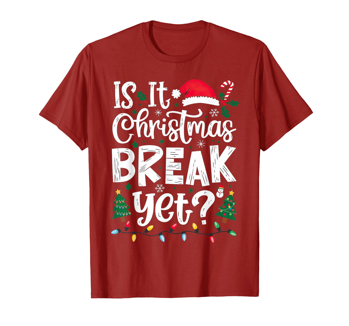 Funny Xmas Holiday Is It Christmas Break Yet T-Shirt