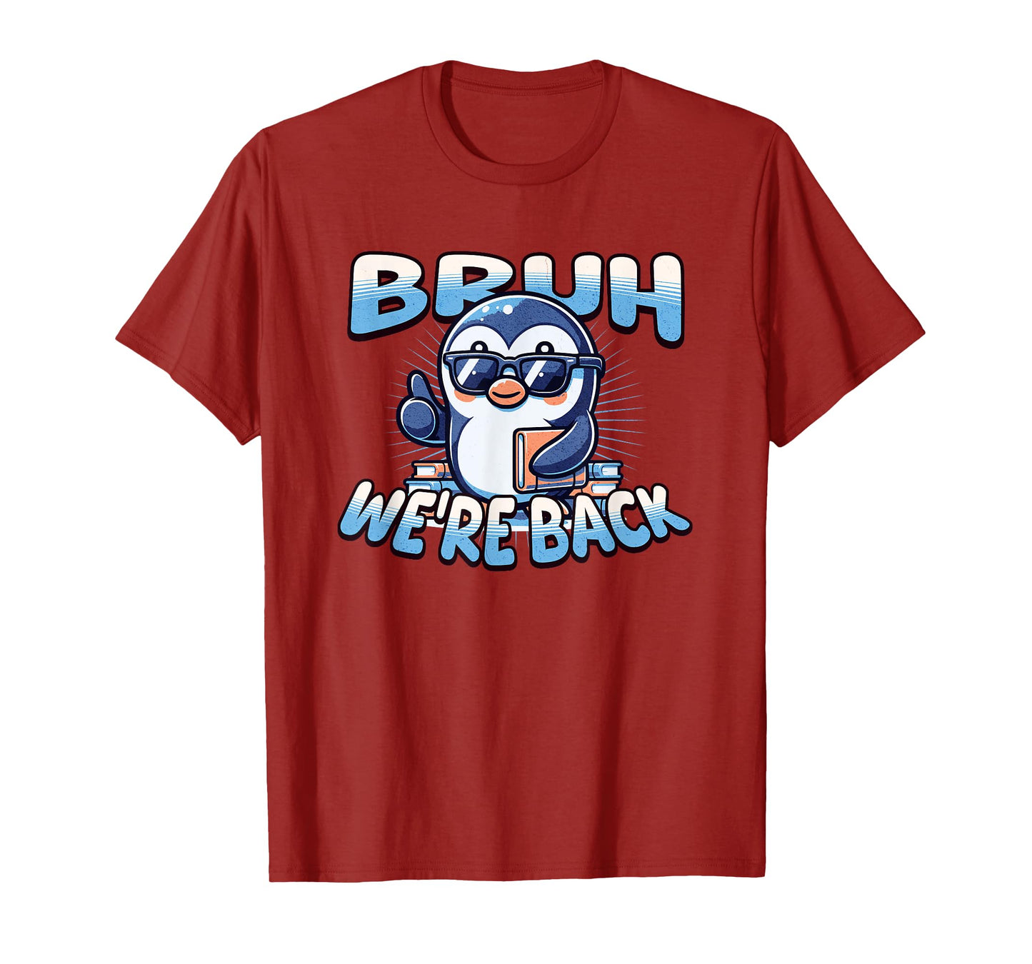 Bruh We Back Penguin Back to School Cool T-Shirt