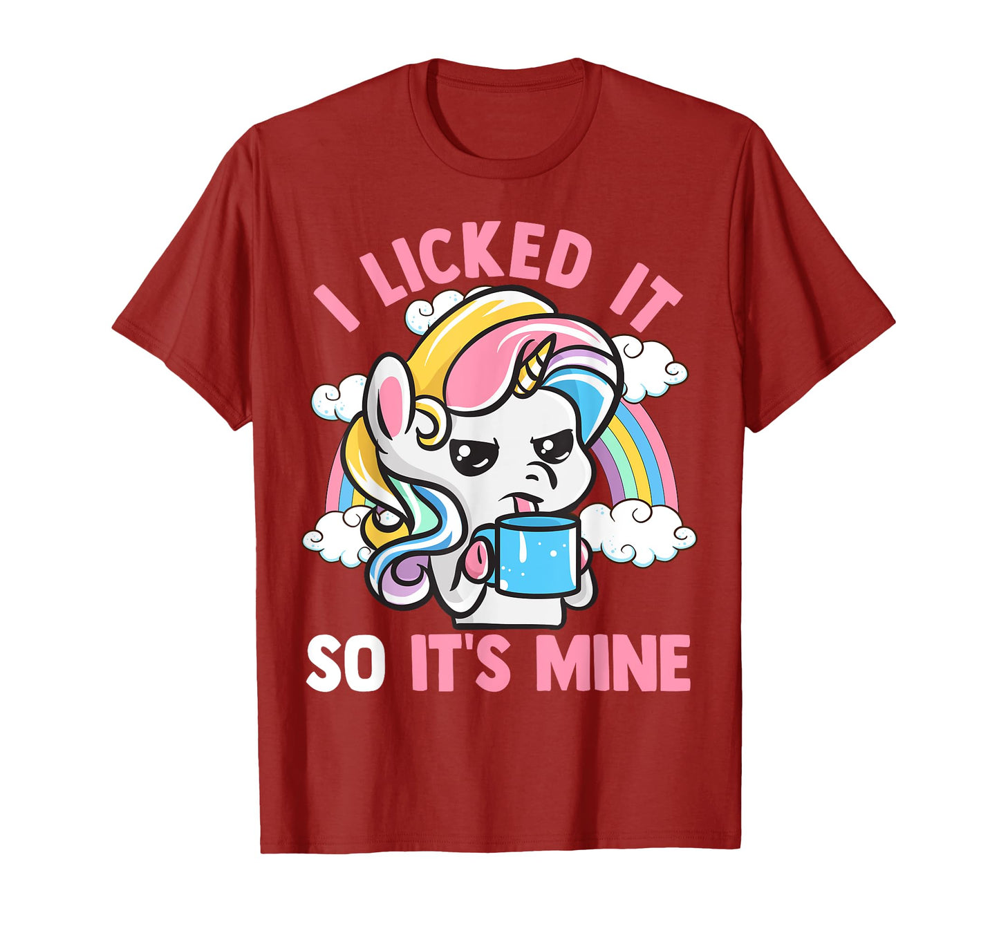 Unicorn I Licked It So It's Mine Unicorns Funny Quotes T-Shirt