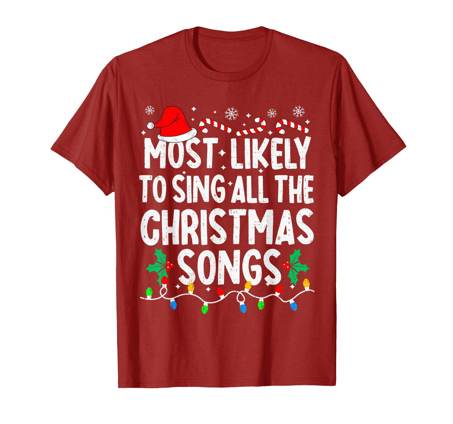 Most Likely to Sing All The Christmas Songs Singer Xmas T-Shirt